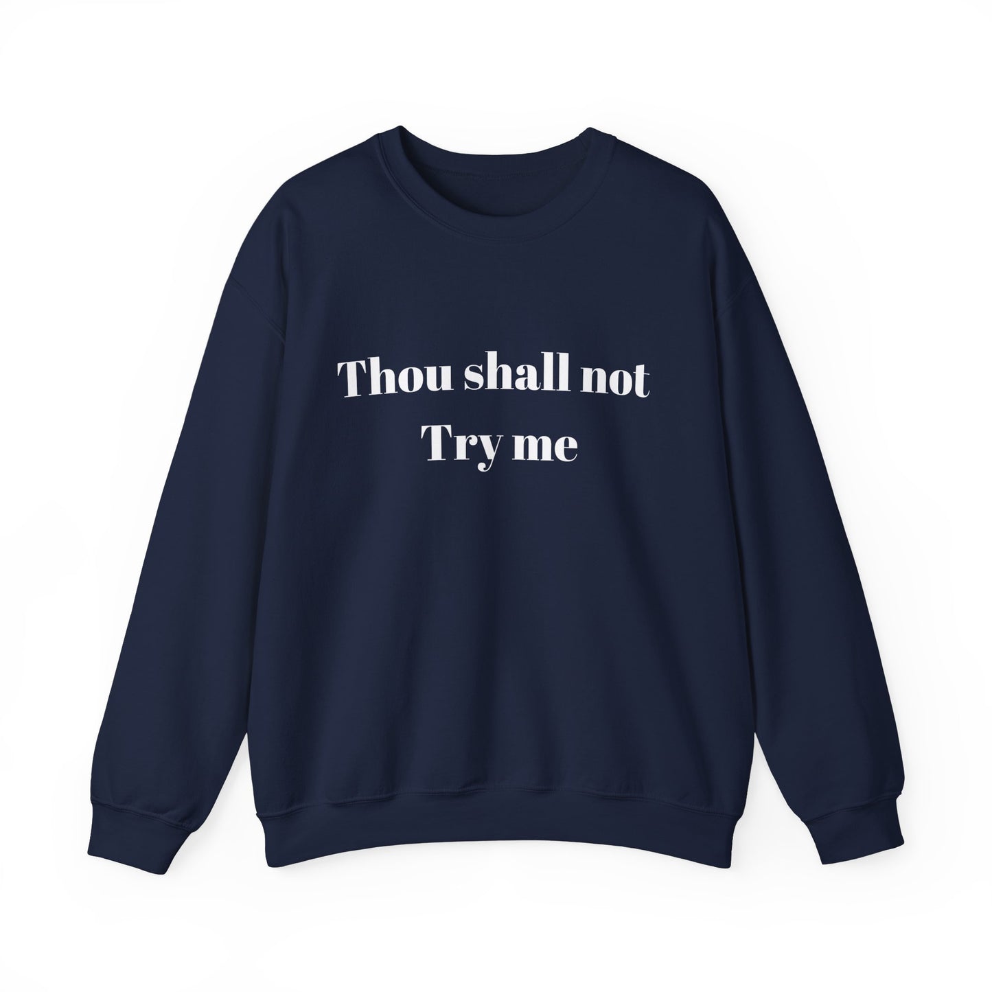 Thou Shall Not Try Me Heavy Blend™ Crewneck Sweatshirt