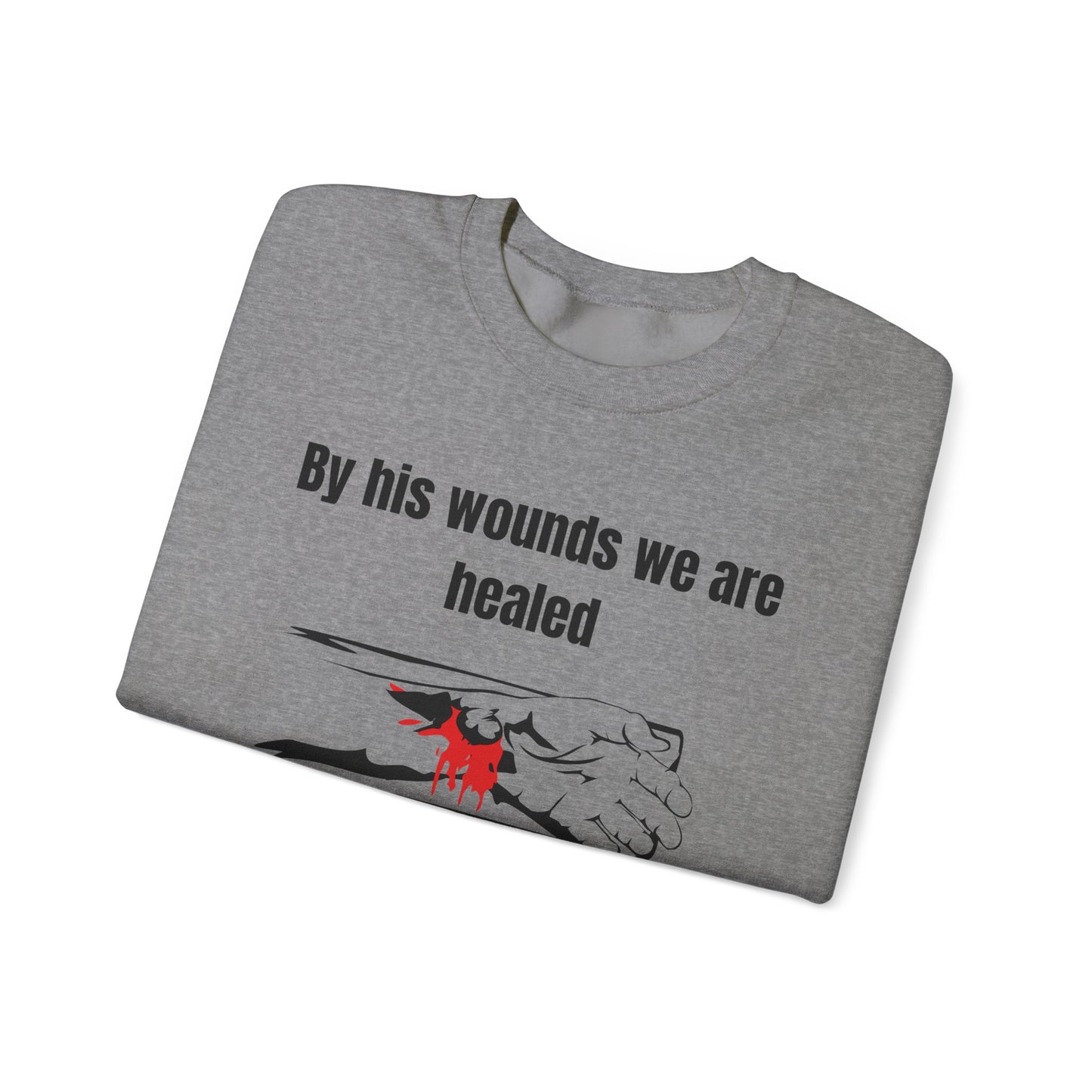 By His Wounds We Are Healed Heavy Blend™ Crewneck Sweatshirt