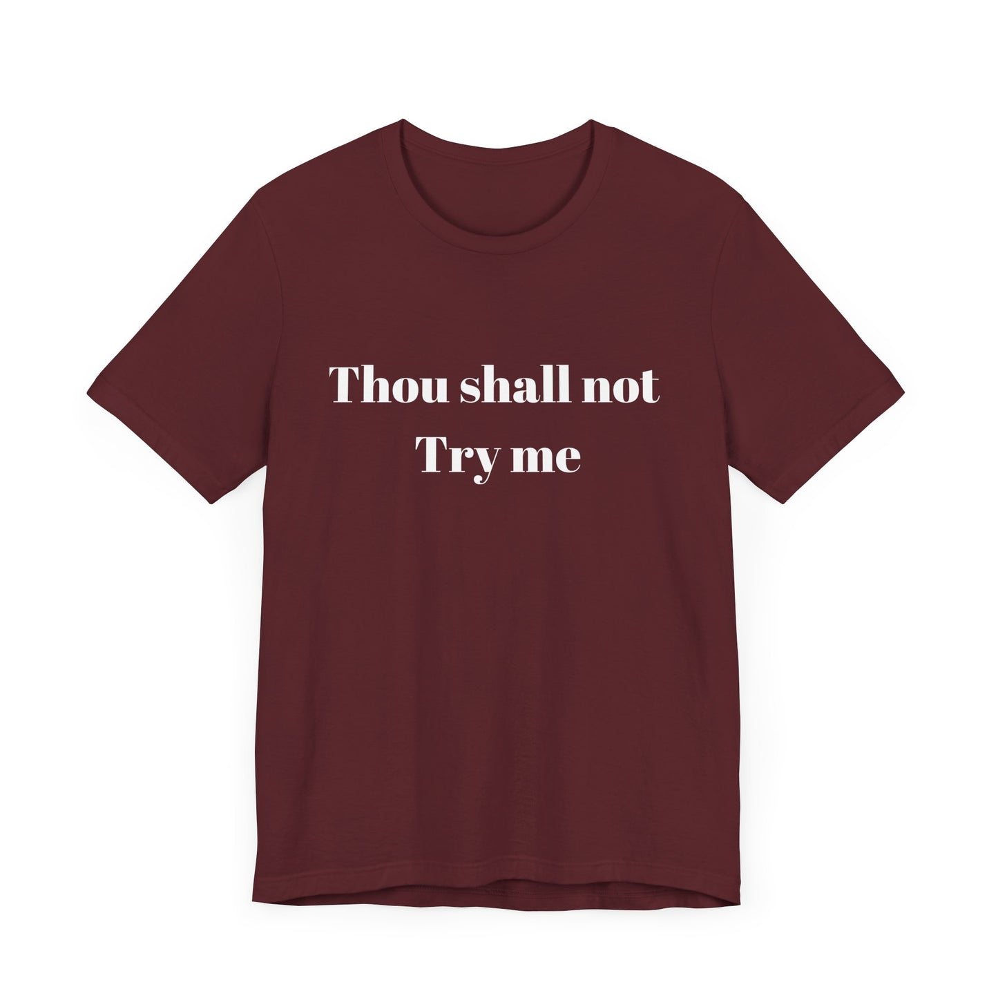 Thou Shall Not Try Me Jersey Short Sleeve Tee