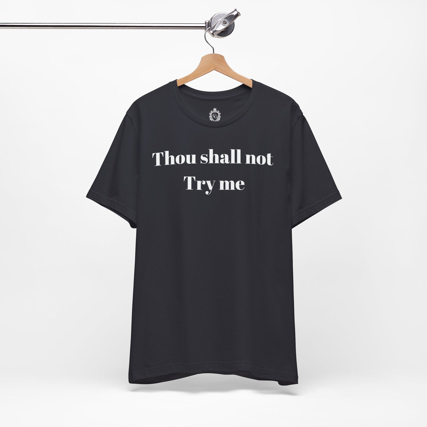 Thou Shall Not Try Me Jersey Short Sleeve Tee
