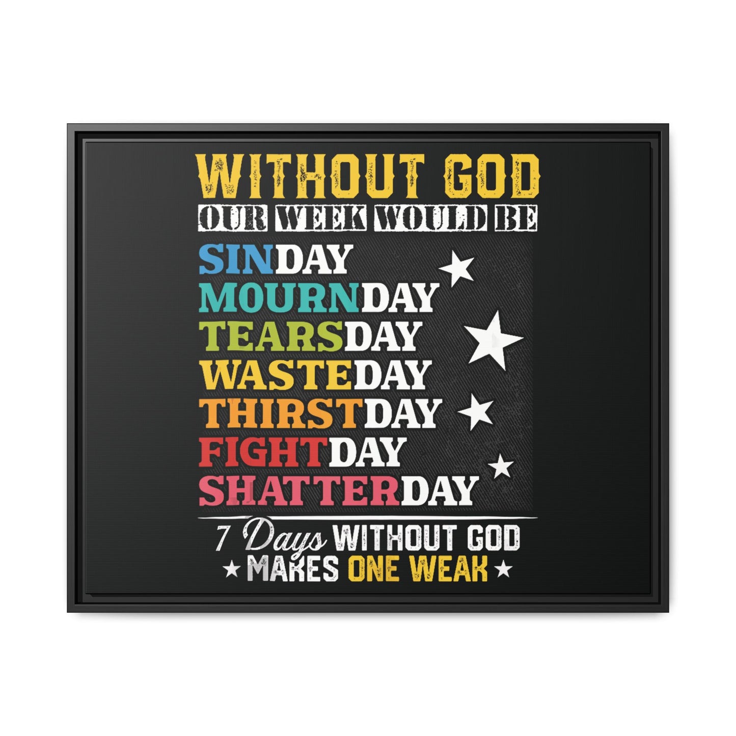 7 Days Without God Makes One Week