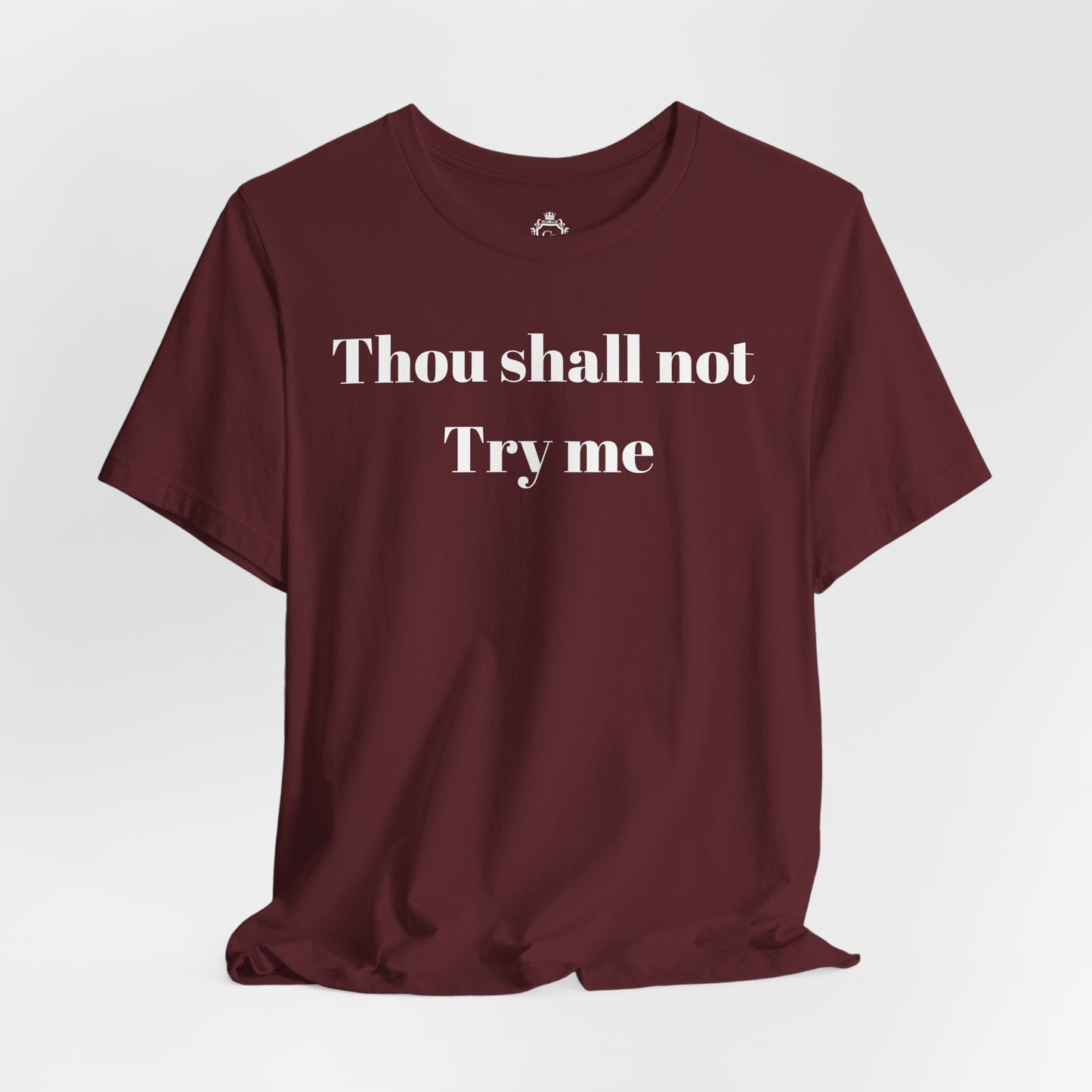 Thou Shall Not Try Me Jersey Short Sleeve Tee