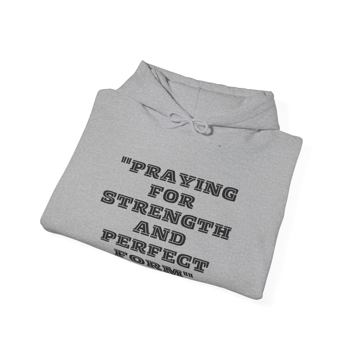 Praying For Perfect Strength And Perfect Form Heavy Blend™ Hooded Sweatshirt