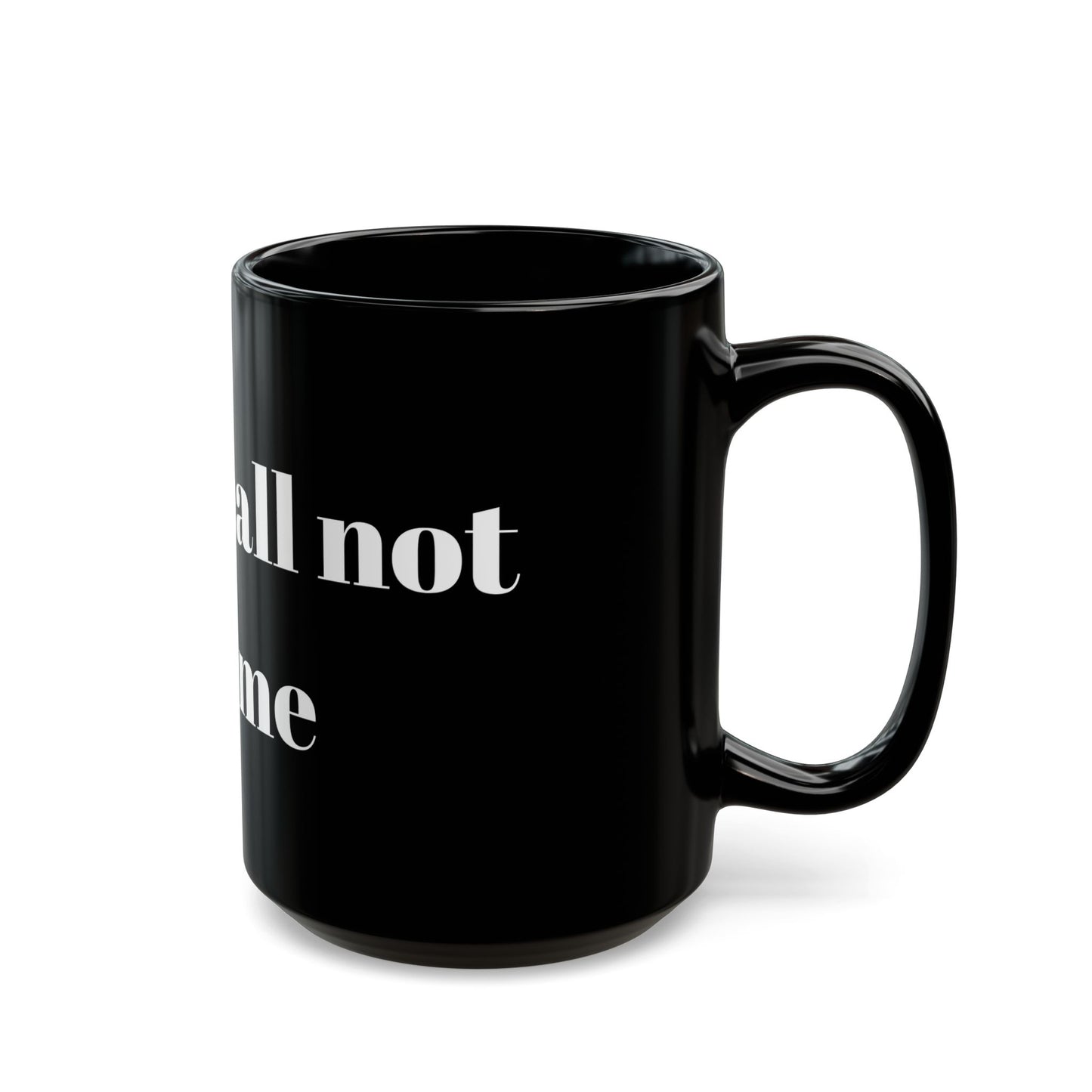 Thou Shall Not Try Me Black Mug (11oz, 15oz)