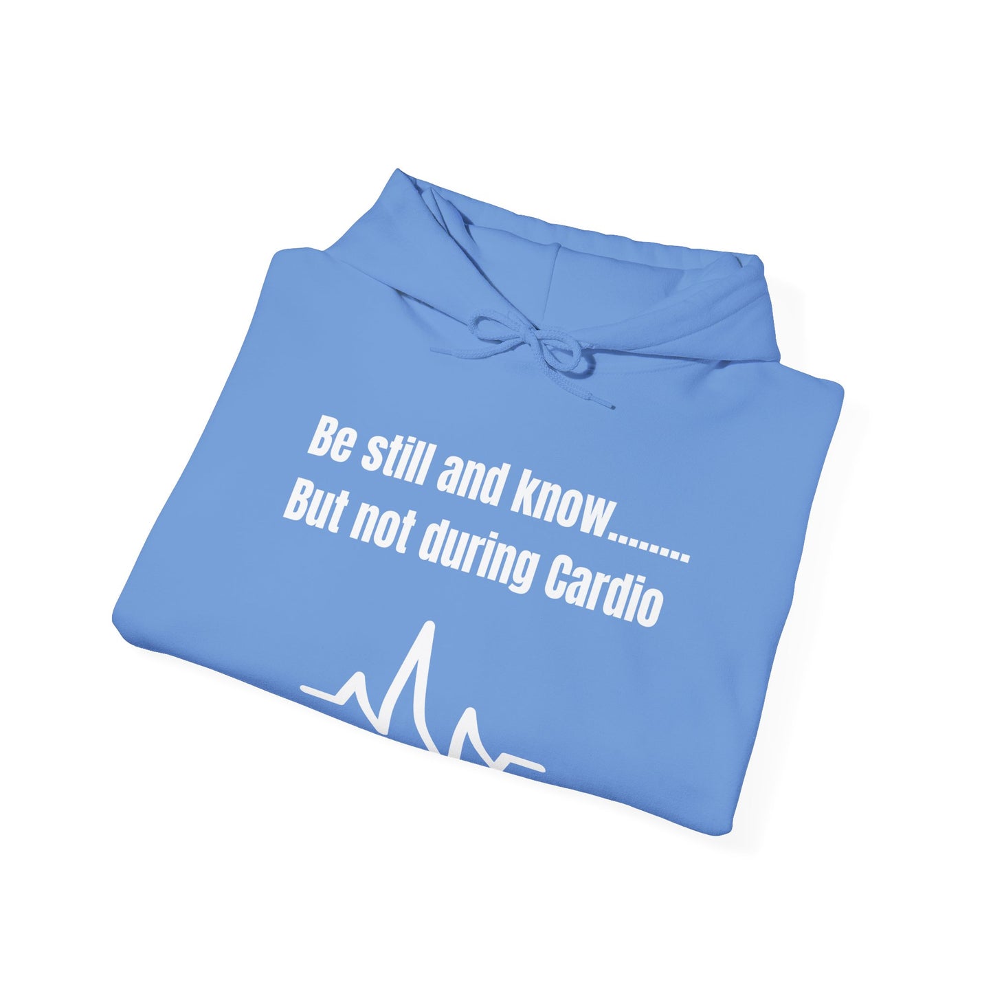 Be Still And Know But Not During Cardio Heavy Blend™ Hooded Sweatshirt