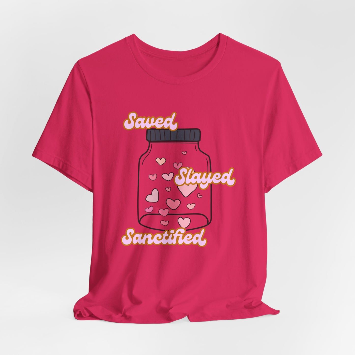 Saved Slayed Sanctified Jersey Short Sleeve Tee