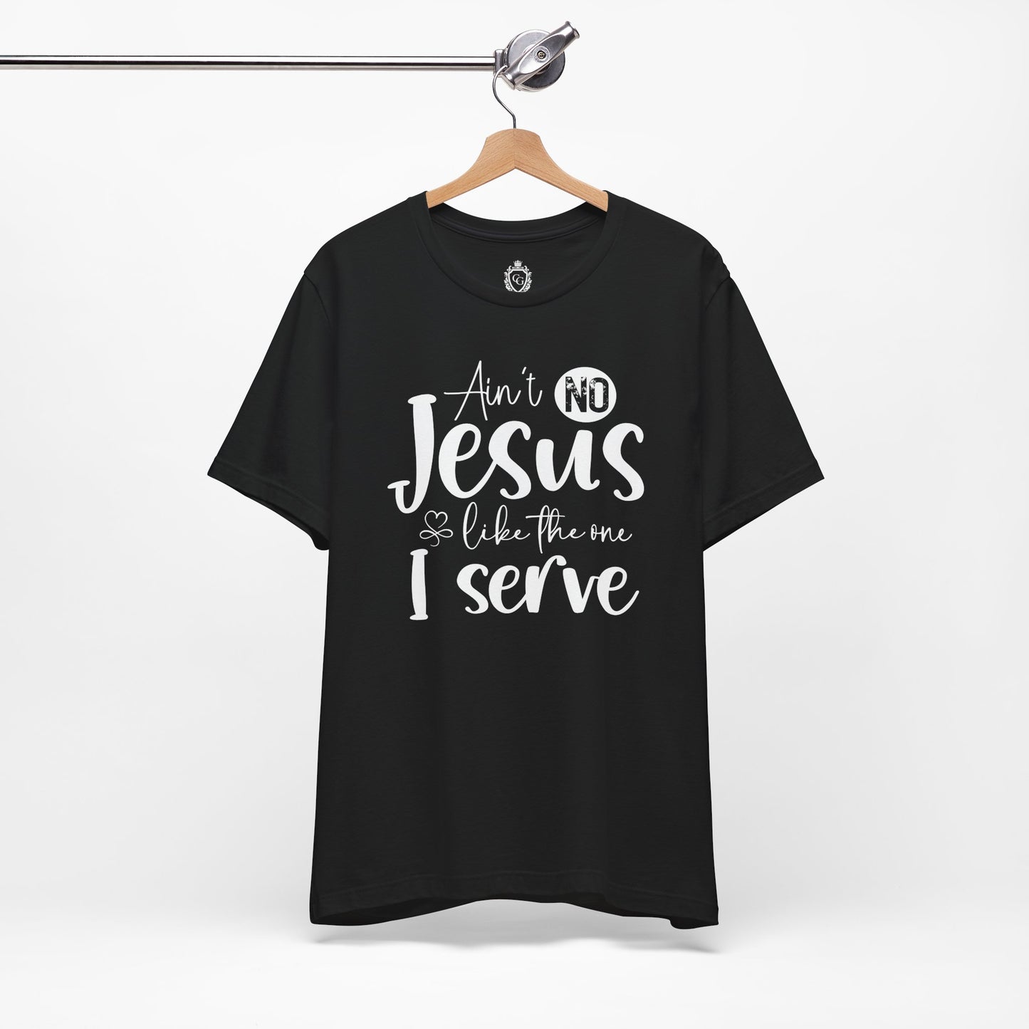 Ain’t No Jesus Like The One I Serve Jersey Short Sleeve Tee