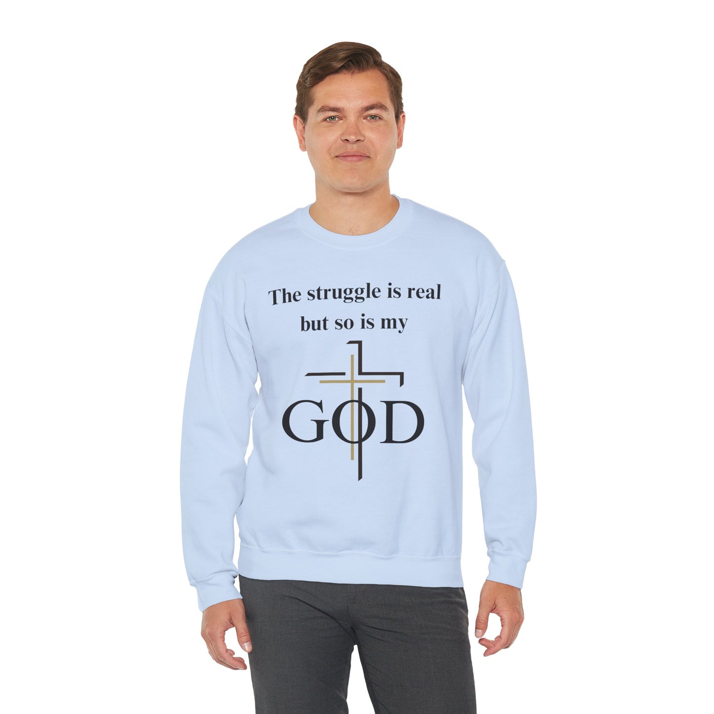 The Struggle Is Real But So Is My God Heavy Blend™ Crewneck Sweatshirt