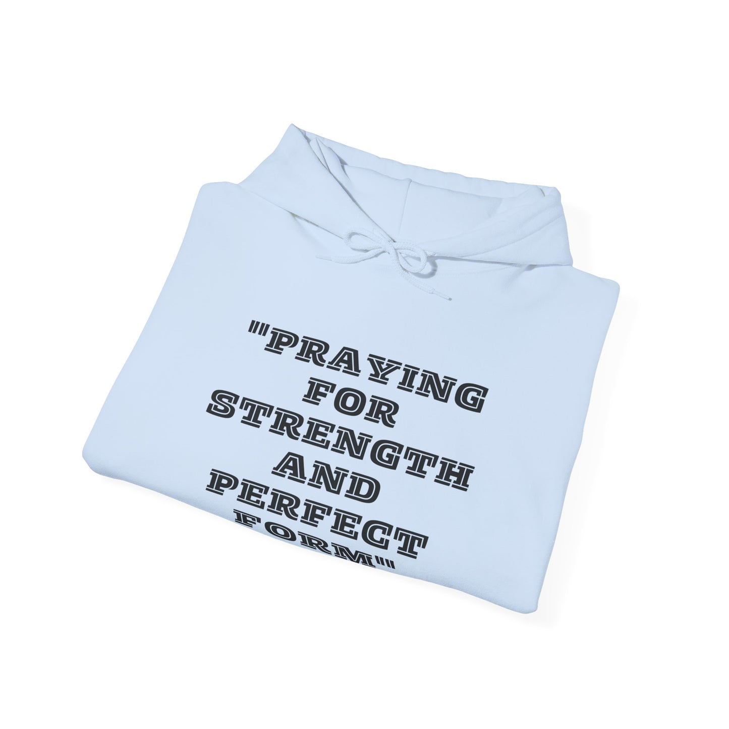 Praying For Perfect Strength And Perfect Form Heavy Blend™ Hooded Sweatshirt