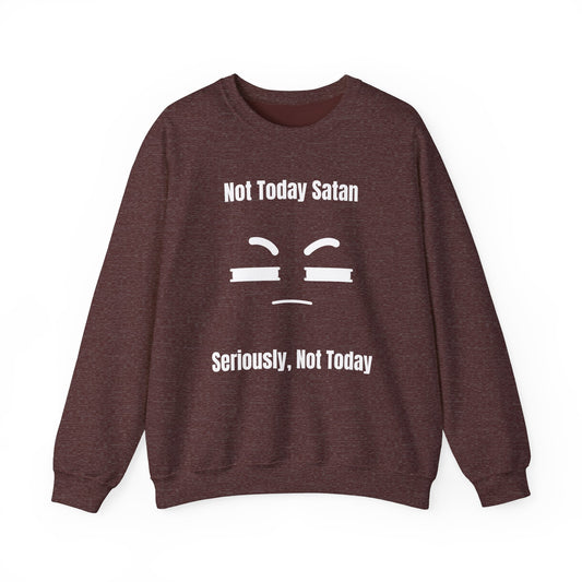 Not Today Satan Heavy Blend™ Crewneck Sweatshirt