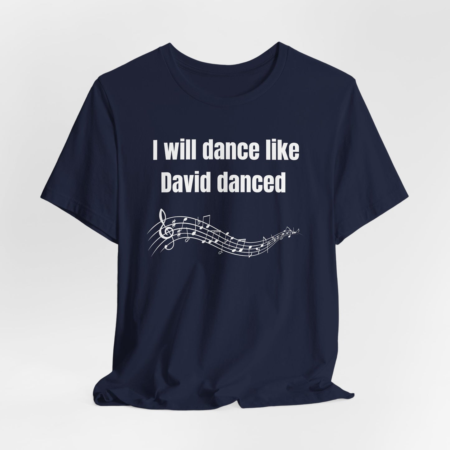 I Will Dance Like David Danced Jersey Short Sleeve Tee
