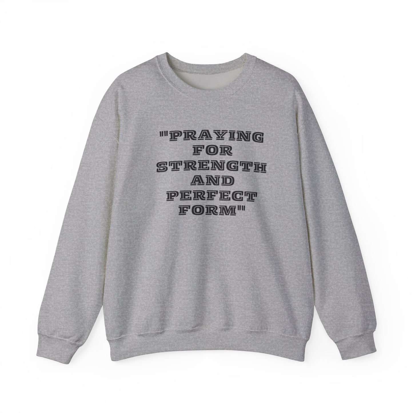 Praying For Strength And Perfect Form Heavy Blend™ Crewneck Sweatshirt