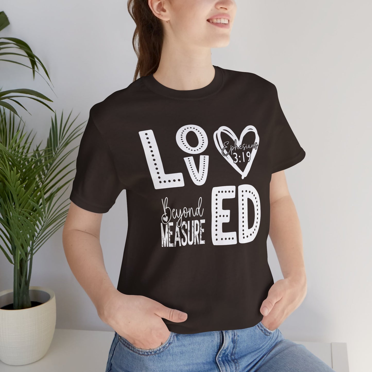 Loved Beyond Measure Jersey Short Sleeve Tee