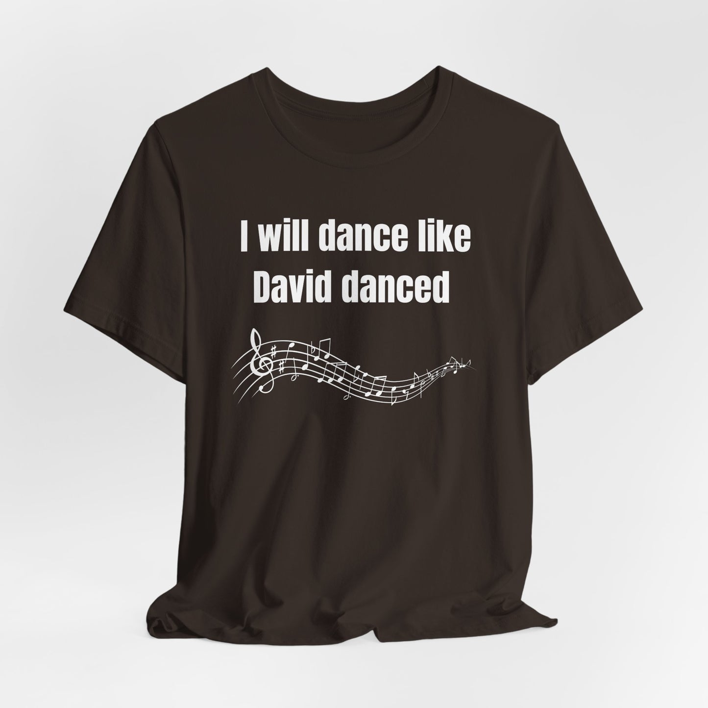 I Will Dance Like David Danced Jersey Short Sleeve Tee