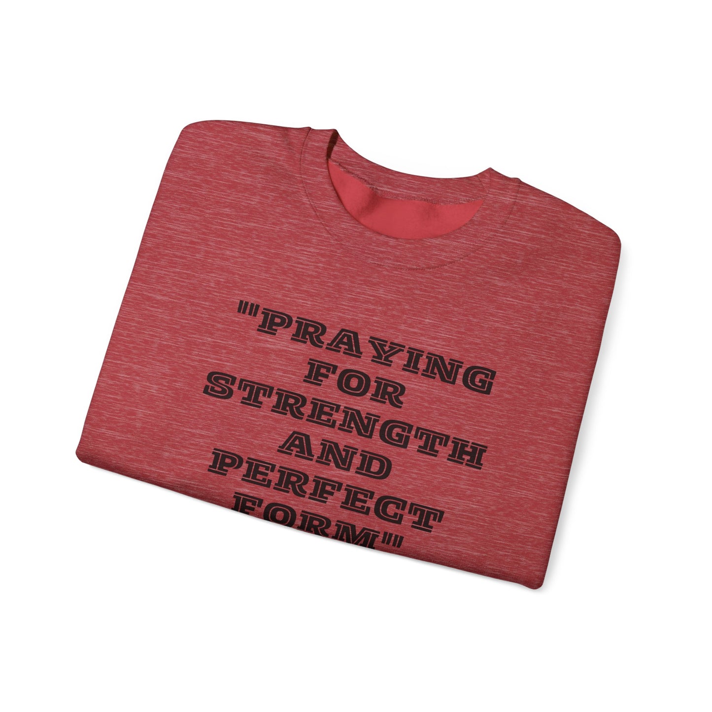 Praying For Strength And Perfect Form Heavy Blend™ Crewneck Sweatshirt