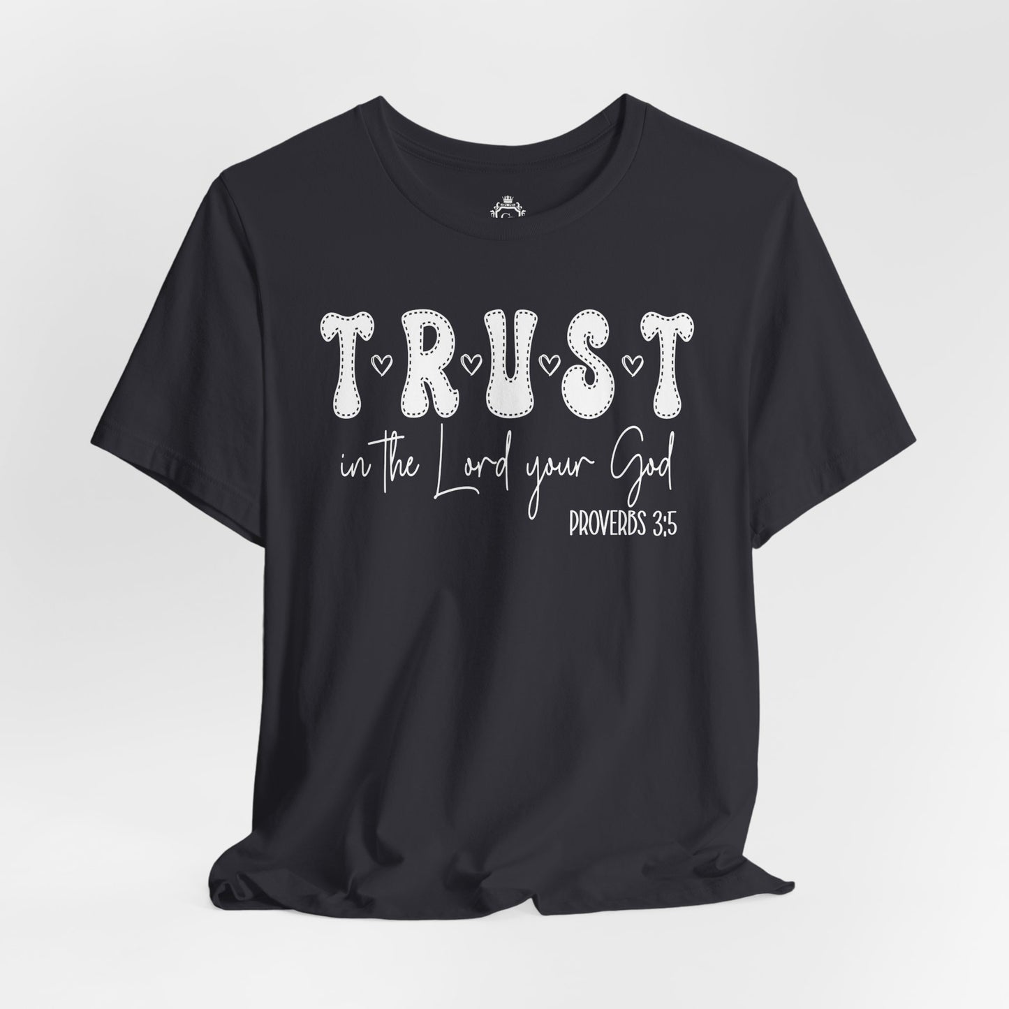 Trust In The Lord Your God Jersey Short Sleeve Tee