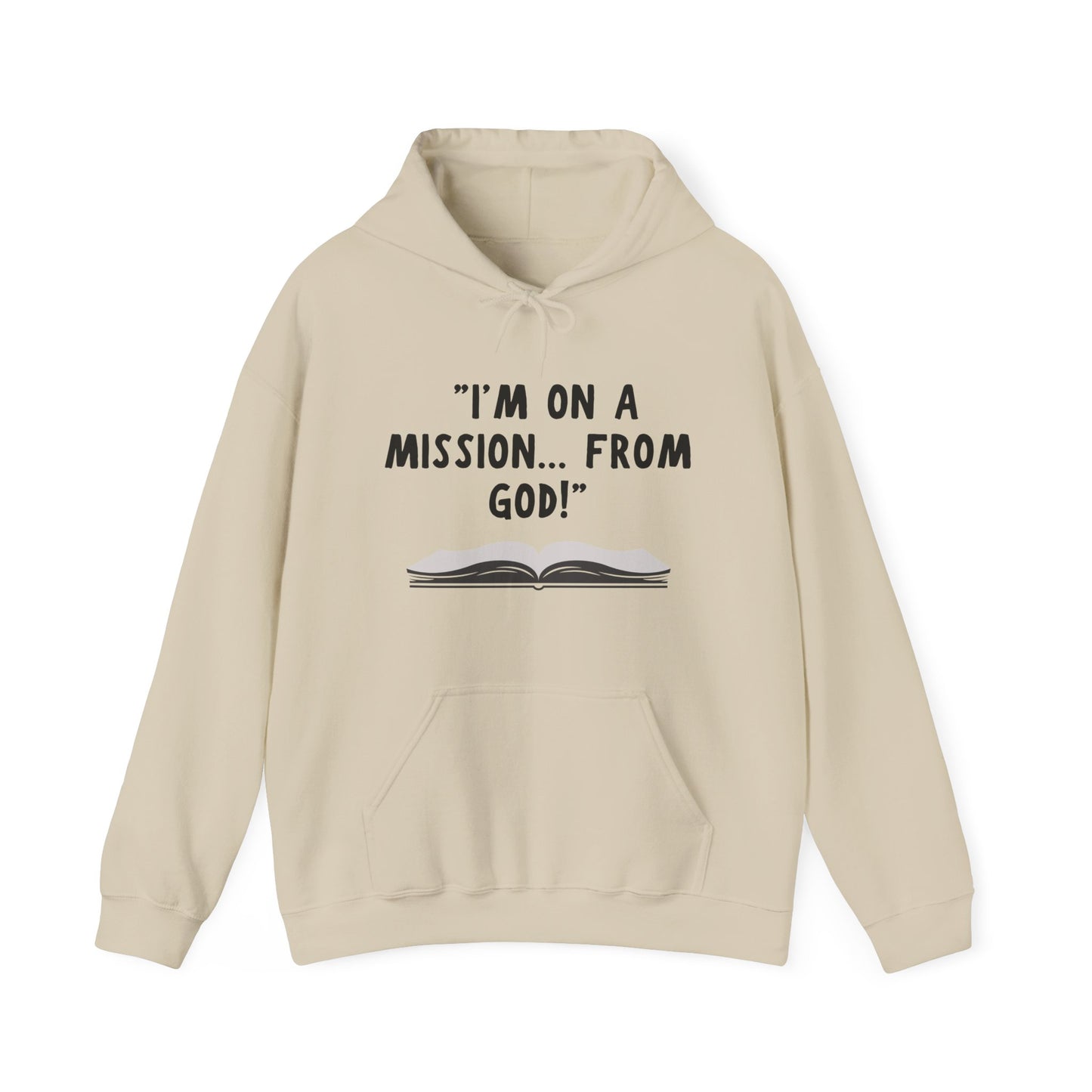 I'm On A Mission From God Heavy Blend™ Hooded Sweatshirt