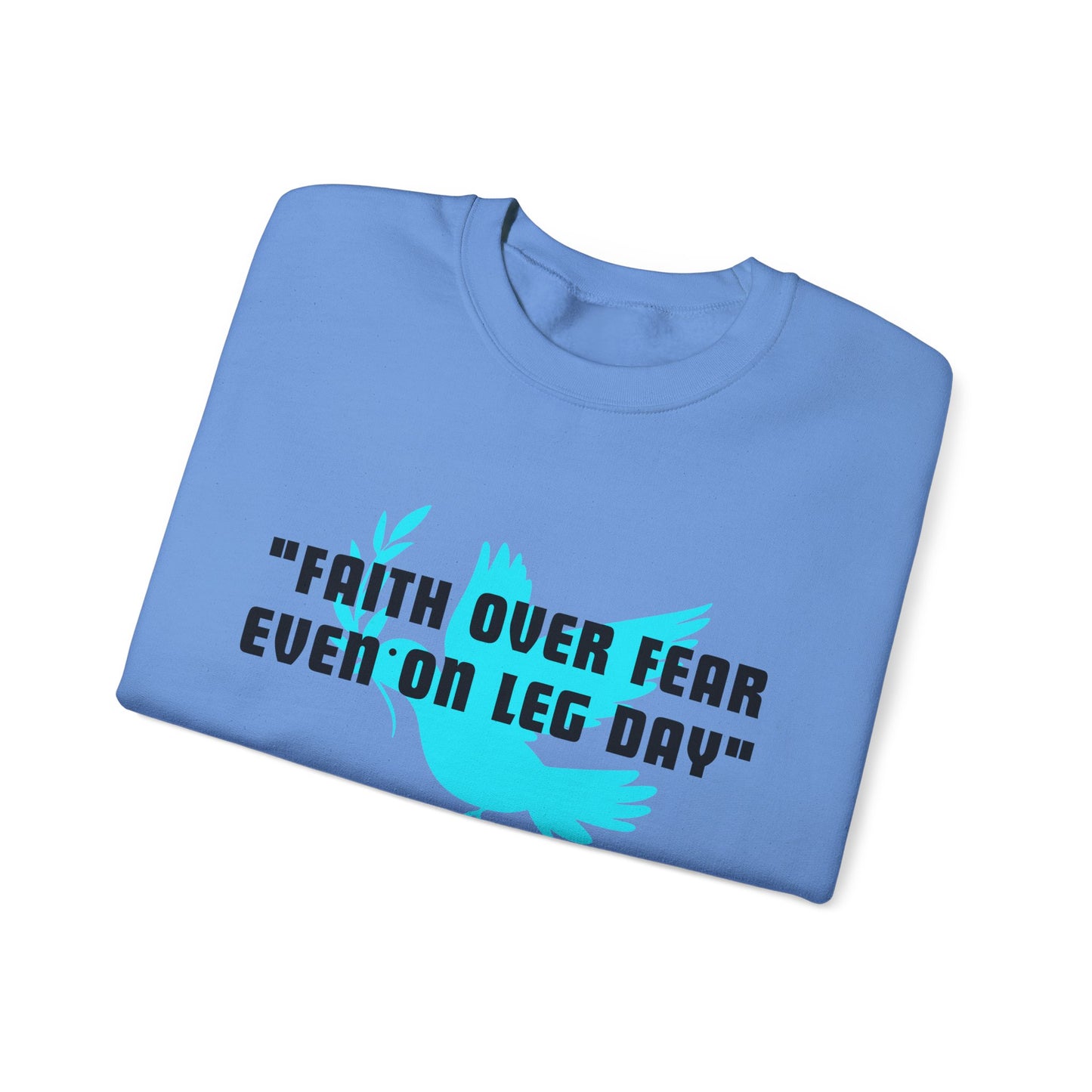 Faith Over Fear Even On Leg Day Heavy Blend™ Crewneck Sweatshirt