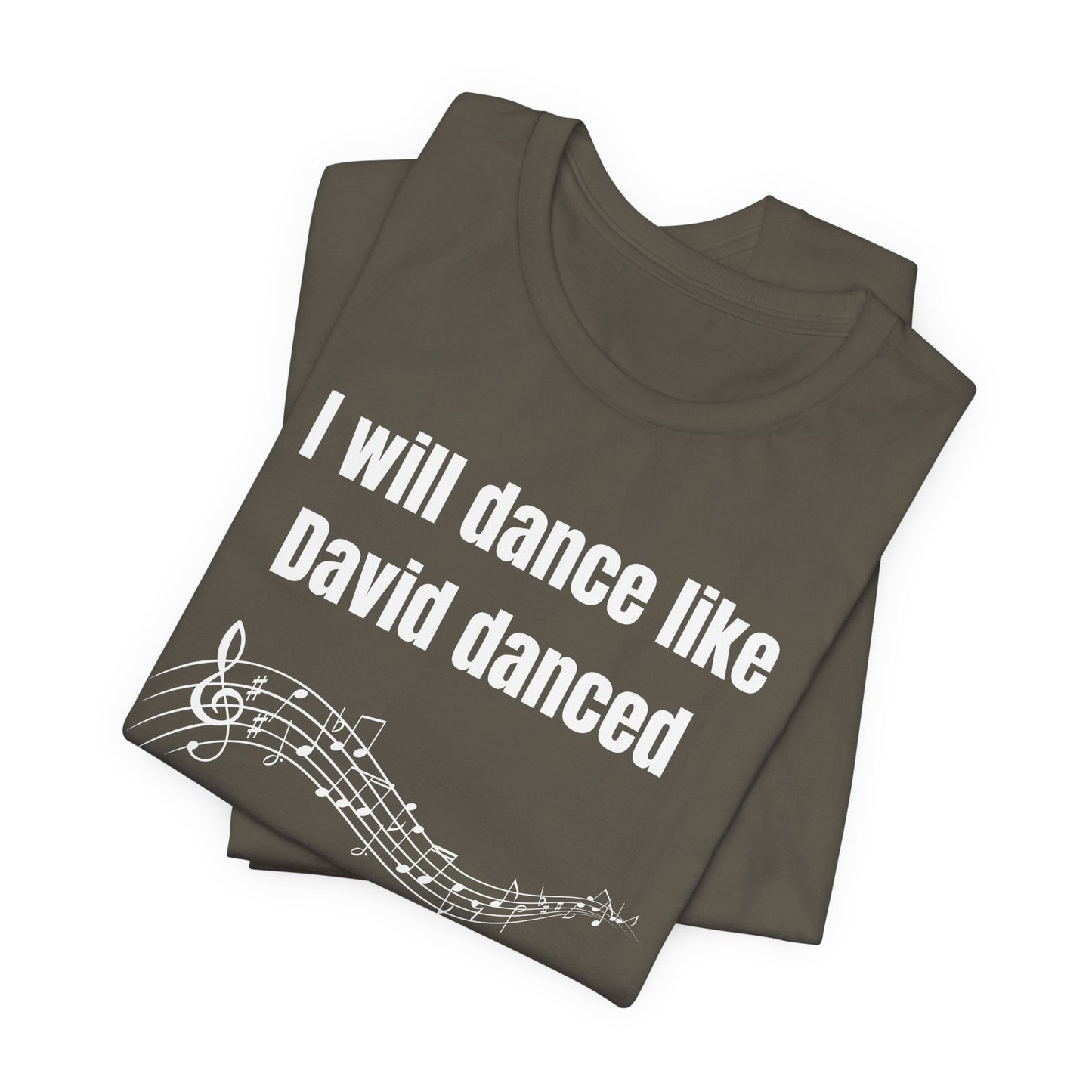 I Will Dance Like David Danced Jersey Short Sleeve Tee