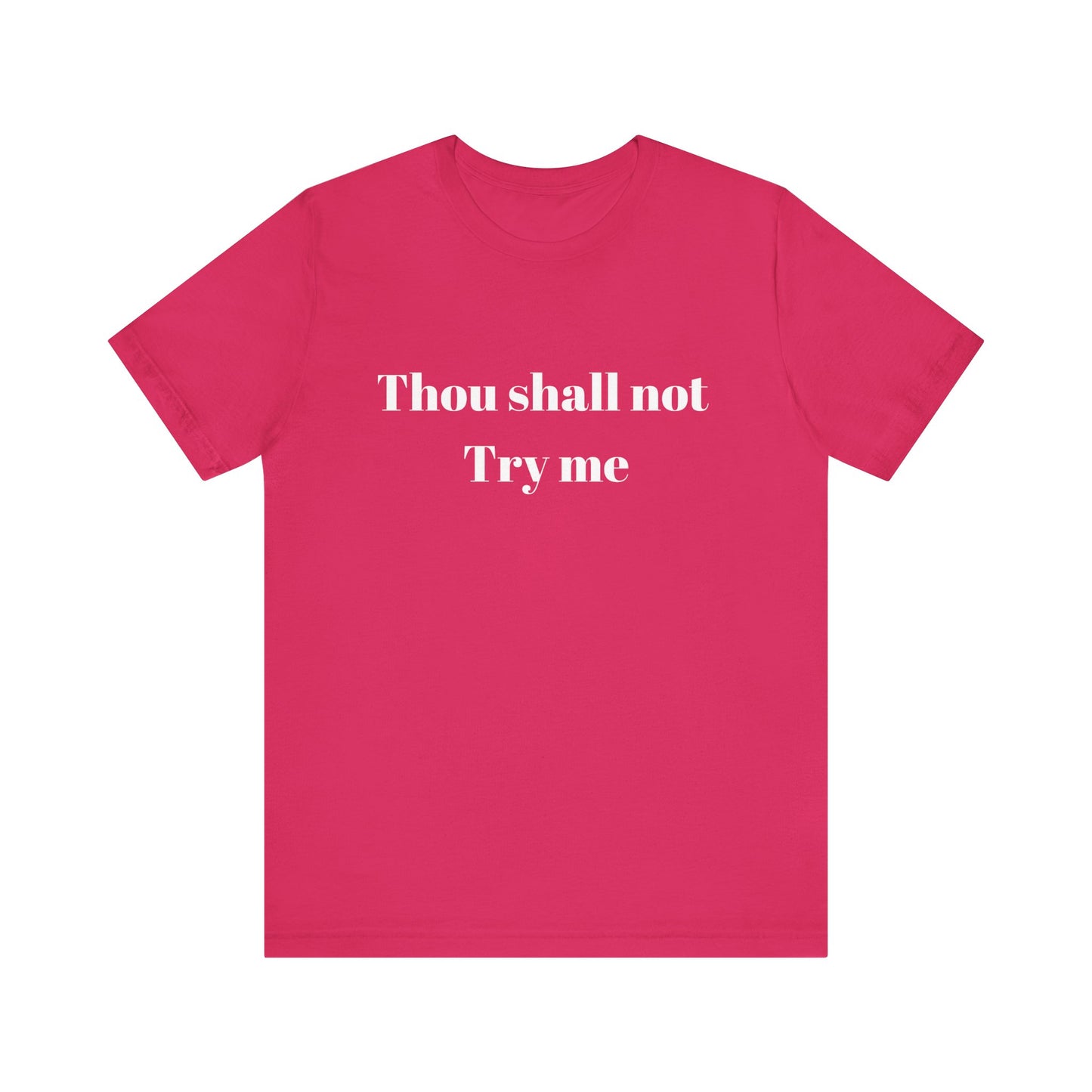 Thou Shall Not Try Me Jersey Short Sleeve Tee