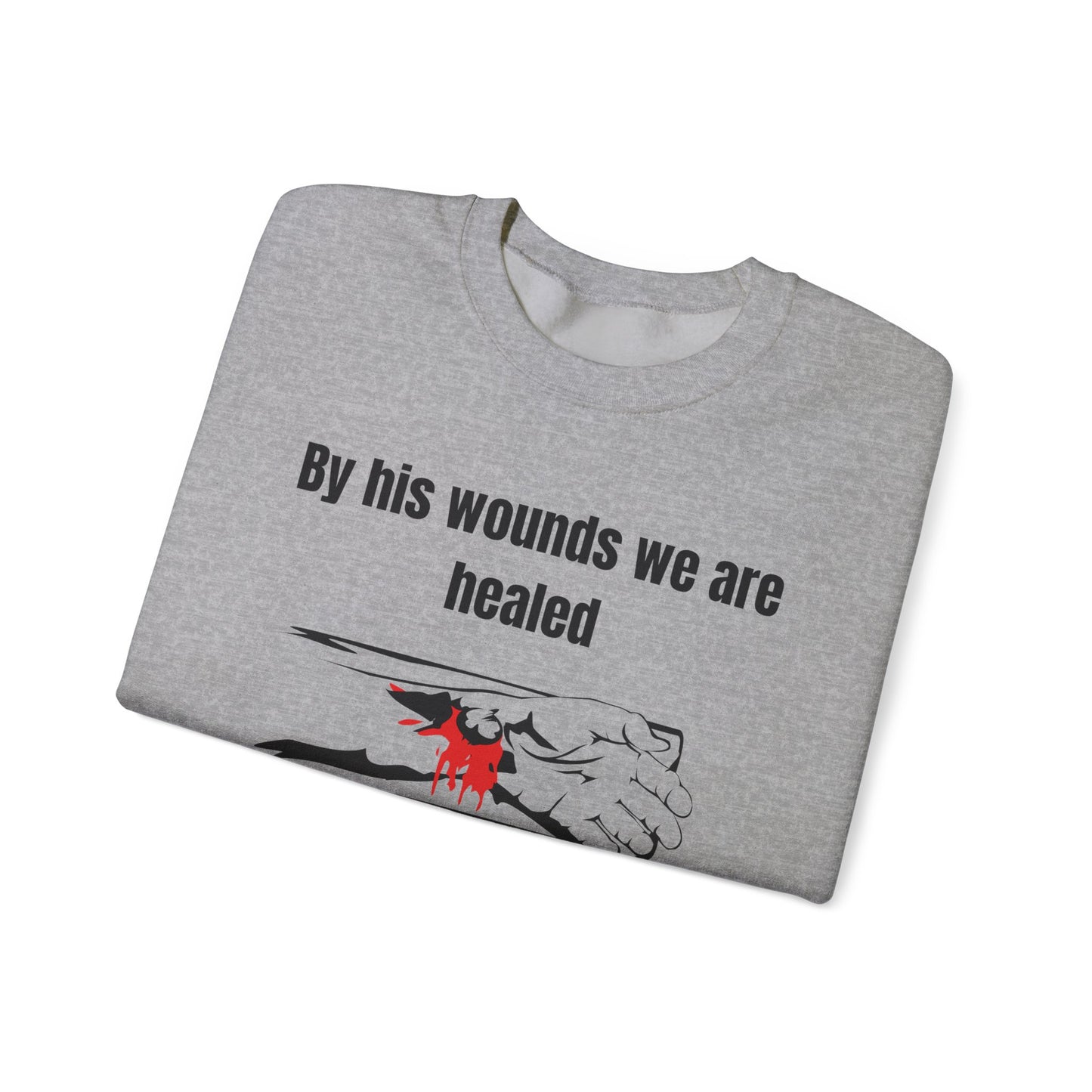 By His Wounds We Are Healed Heavy Blend™ Crewneck Sweatshirt