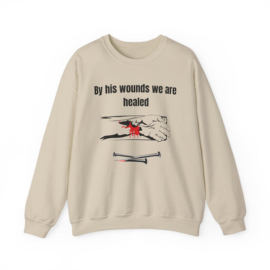 By His Wounds We Are Healed Heavy Blend™ Crewneck Sweatshirt