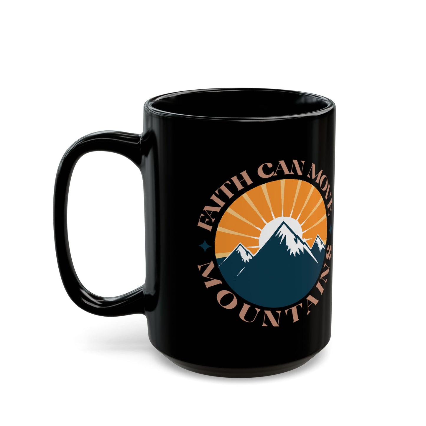 Faith Can Move Mountains Black Mug (11oz, 15oz)