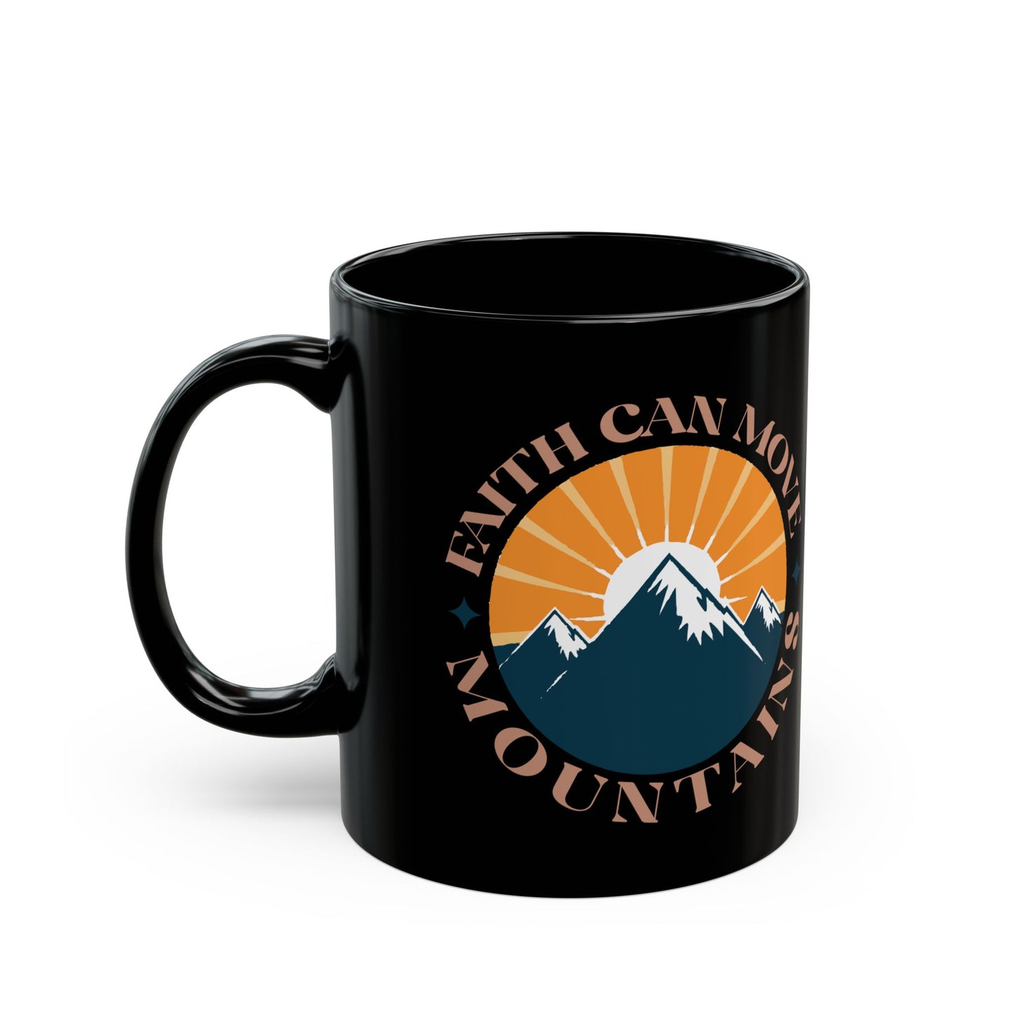 Faith Can Move Mountains Black Mug (11oz, 15oz)