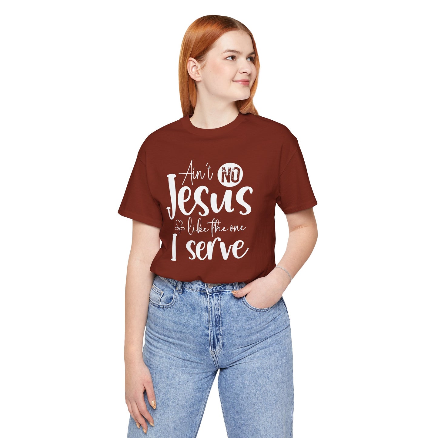 Ain’t No Jesus Like The One I Serve Jersey Short Sleeve Tee