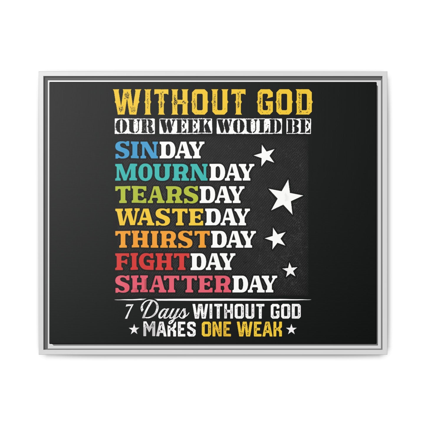 7 Days Without God Makes One Week