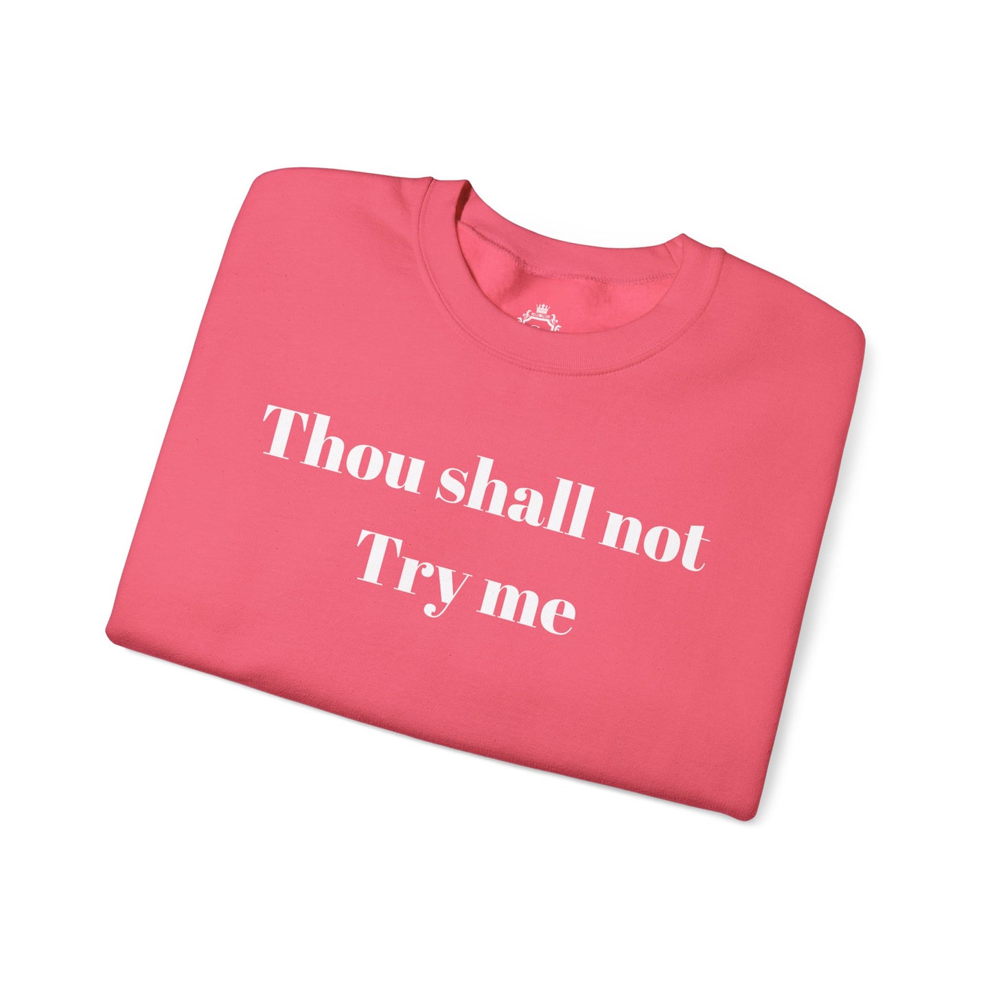 Thou Shall Not Try Me Women Sweatshirt