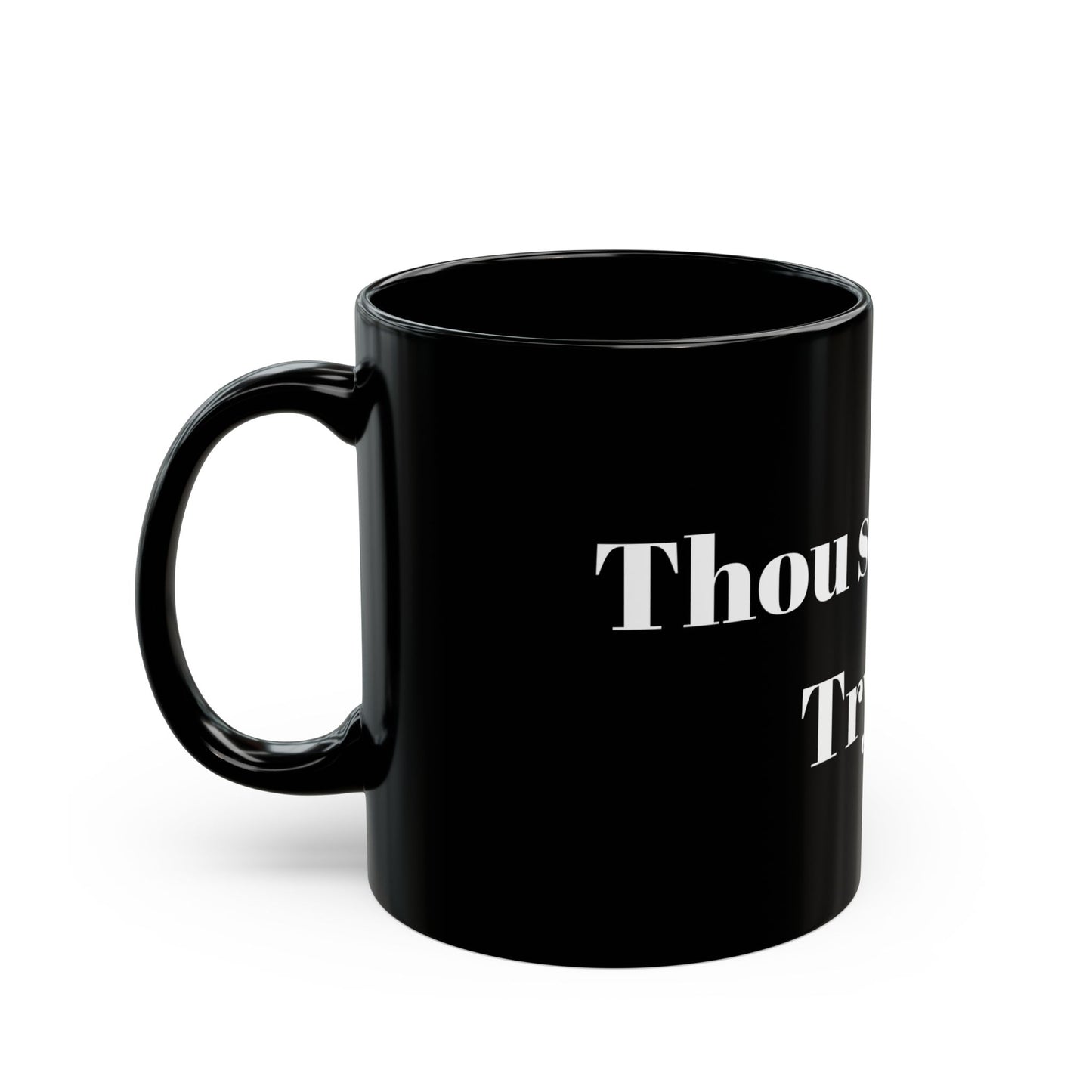 Thou Shall Not Try Me Black Mug (11oz, 15oz)