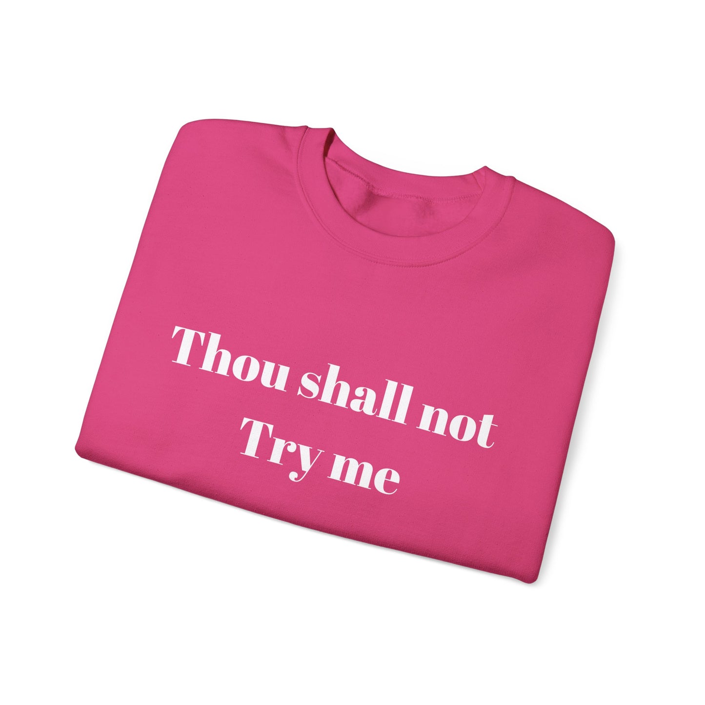 Thou Shall Not Try Me Heavy Blend™ Crewneck Sweatshirt