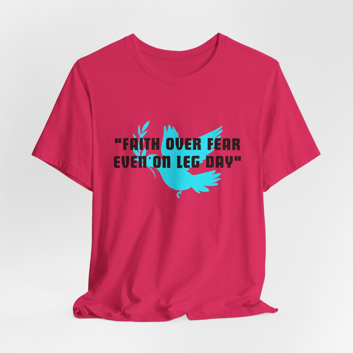 Faith Over Fear Even On Leg Day Jersey Short Sleeve Tee