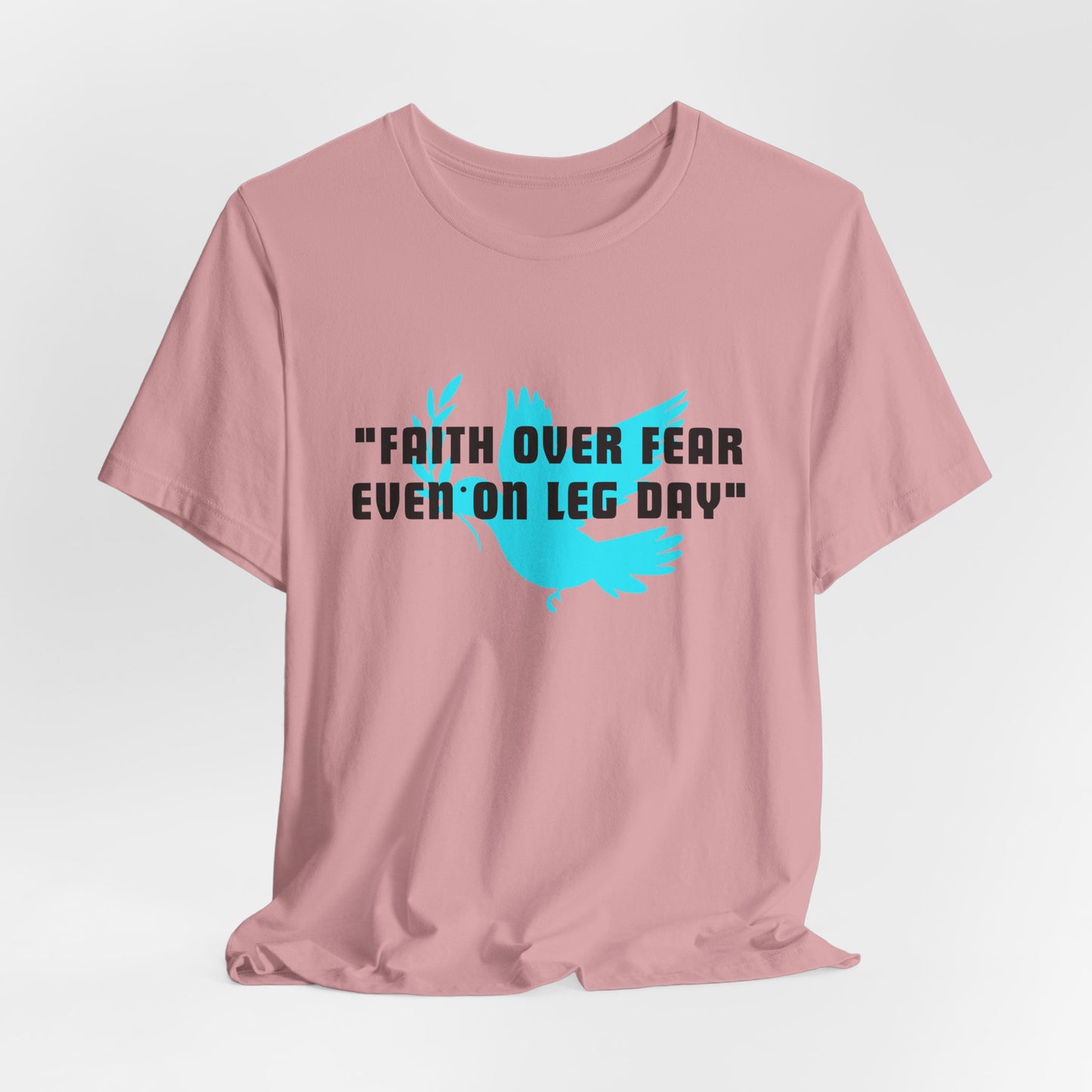 Faith Over Fear Even On Leg Day Jersey Short Sleeve Tee