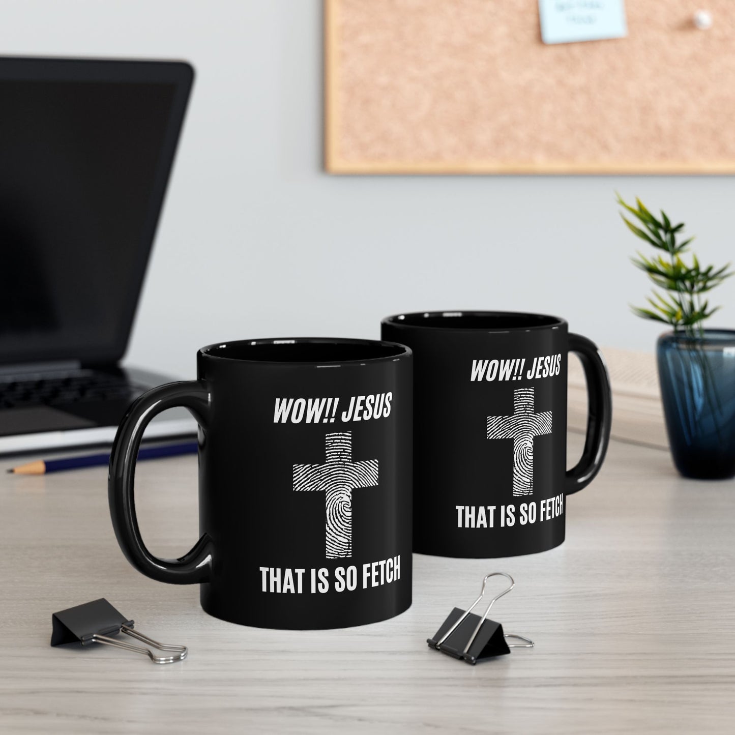Wow Jesus That's So Fetch Black Mug (11oz, 15oz)