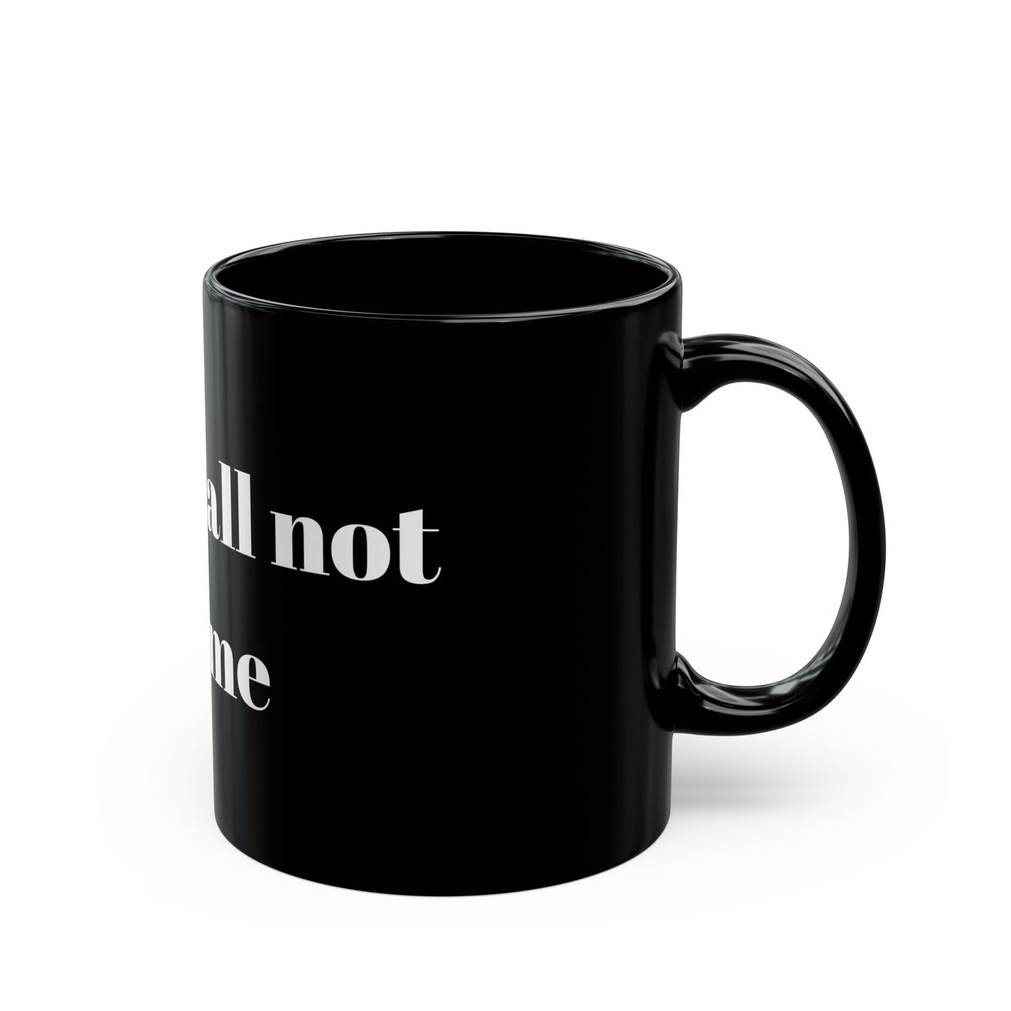 Thou Shall Not Try Me Black Mug (11oz, 15oz)