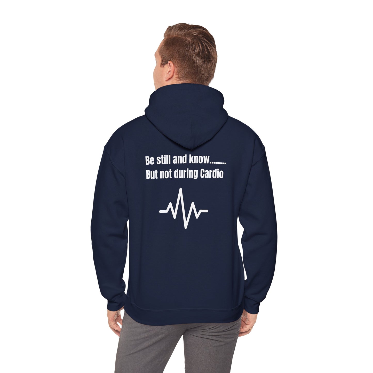 Heavy Blend Hoodie - Be Still And Know But not During Cardio