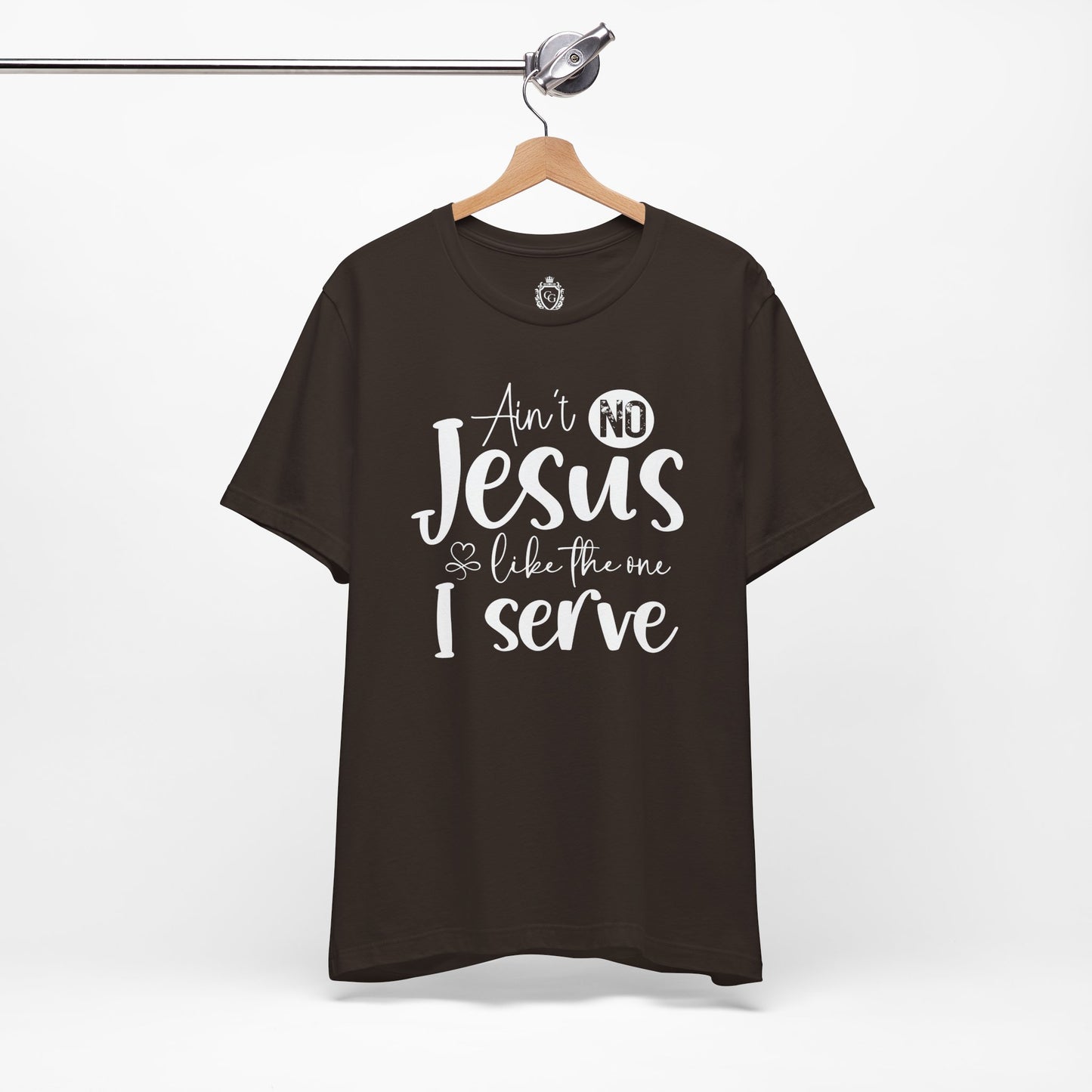 Ain’t No Jesus Like The One I Serve Jersey Short Sleeve Tee
