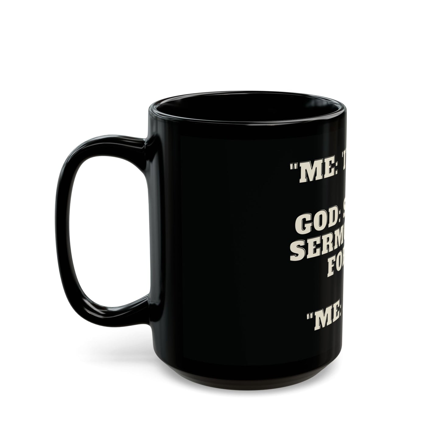 Sermon Just For Me Black Mug (11oz, 15oz)