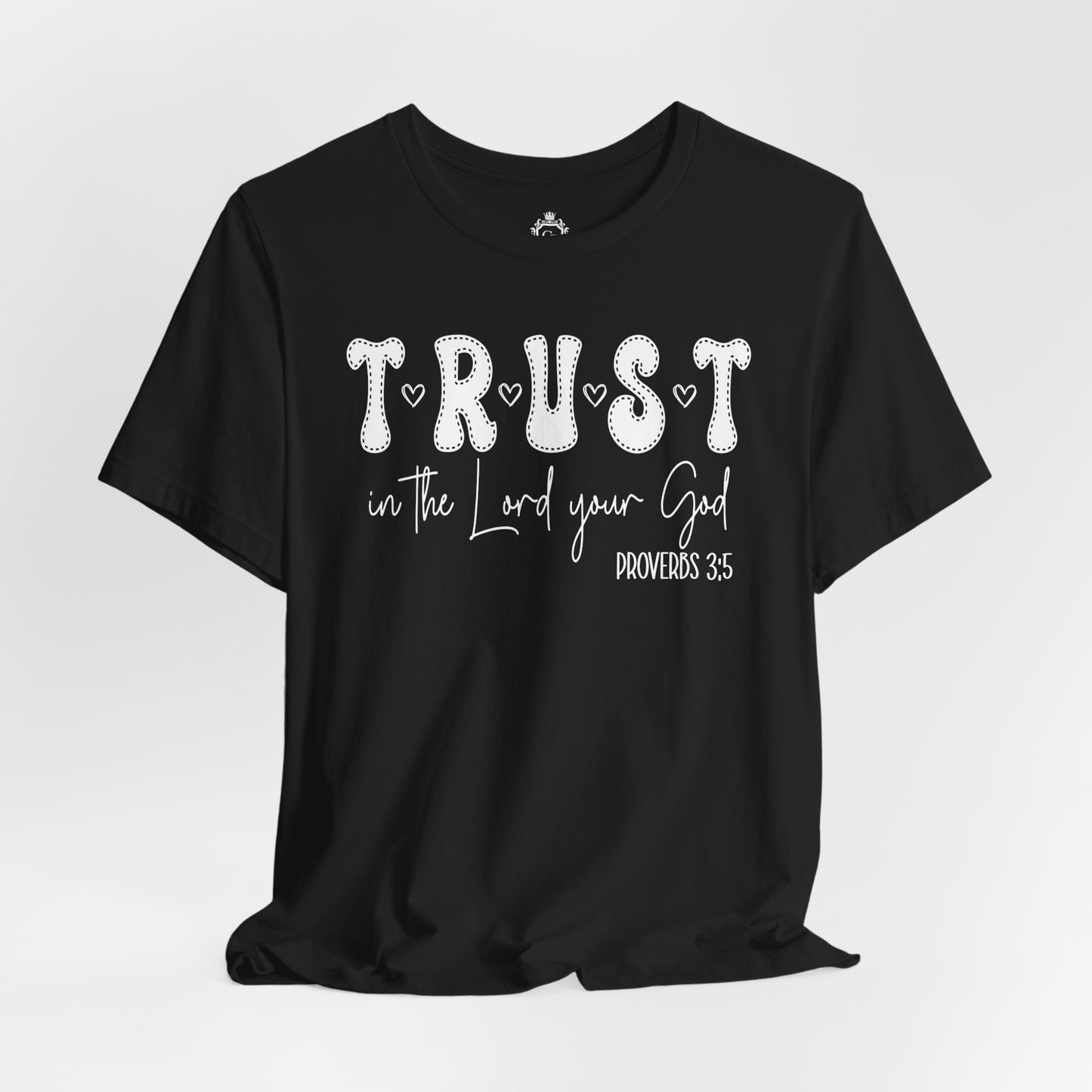 Trust In The Lord Your God Jersey Short Sleeve Tee