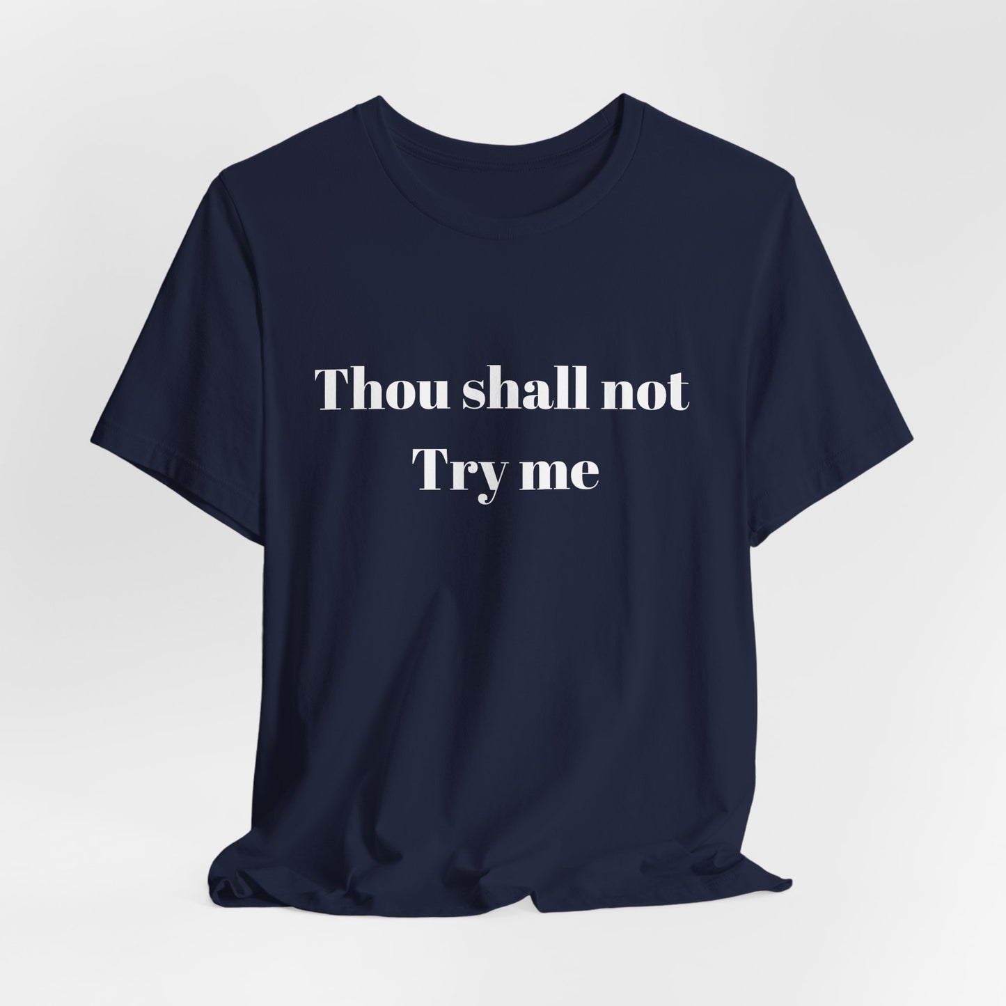 Thou Shall Not Try Me Jersey Short Sleeve Tee