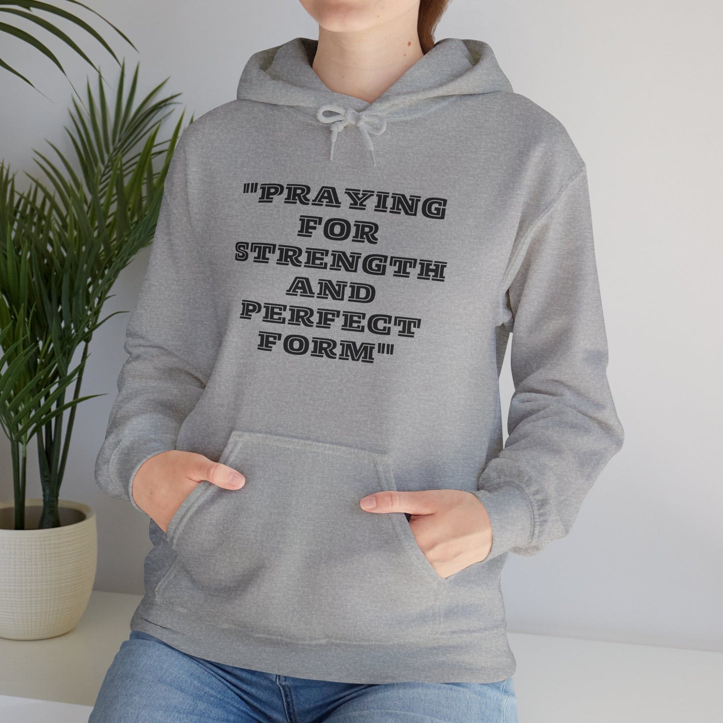 Praying For Perfect Strength And Perfect Form Heavy Blend™ Hooded Sweatshirt