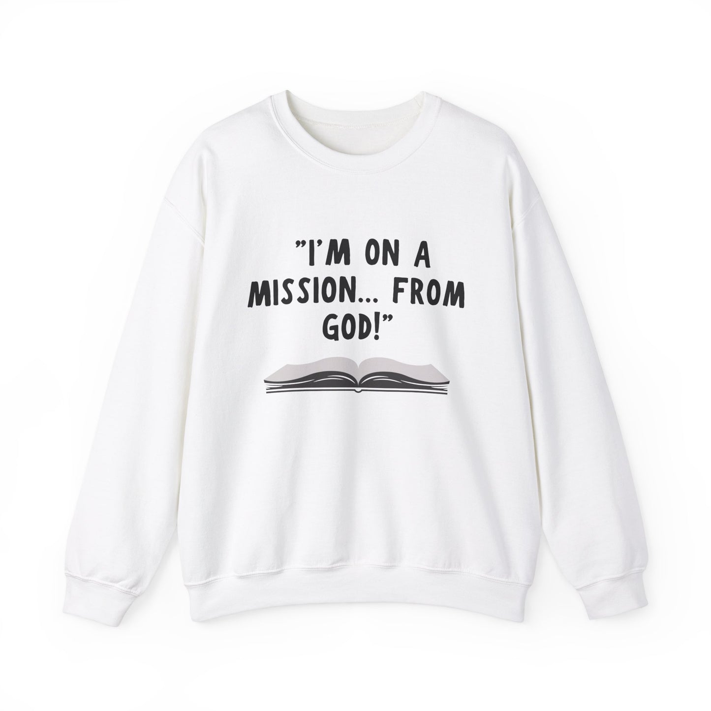 I'm On A Mission From God Heavy Blend™ Crewneck Sweatshirt