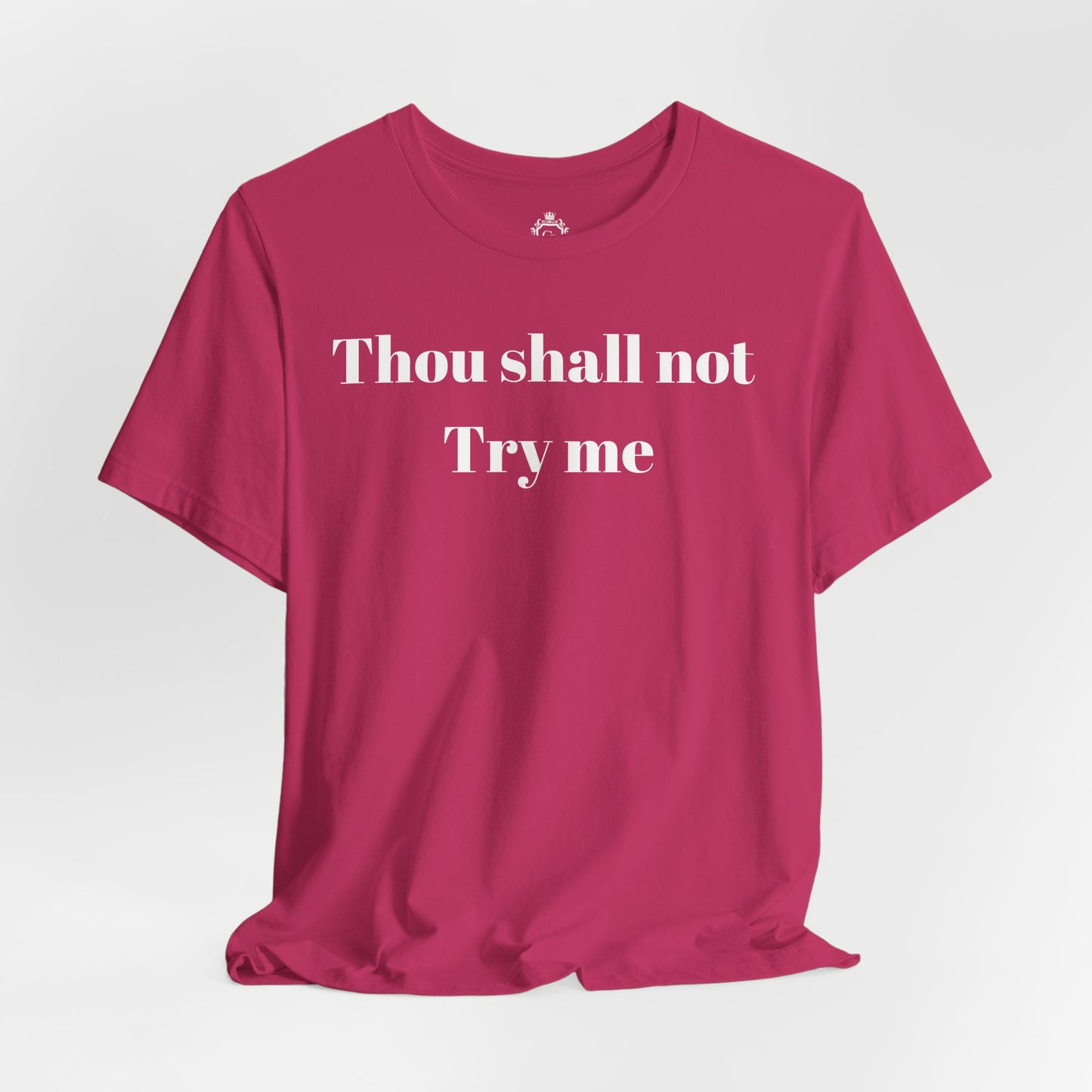 Thou Shall Not Try Me Jersey Short Sleeve Tee