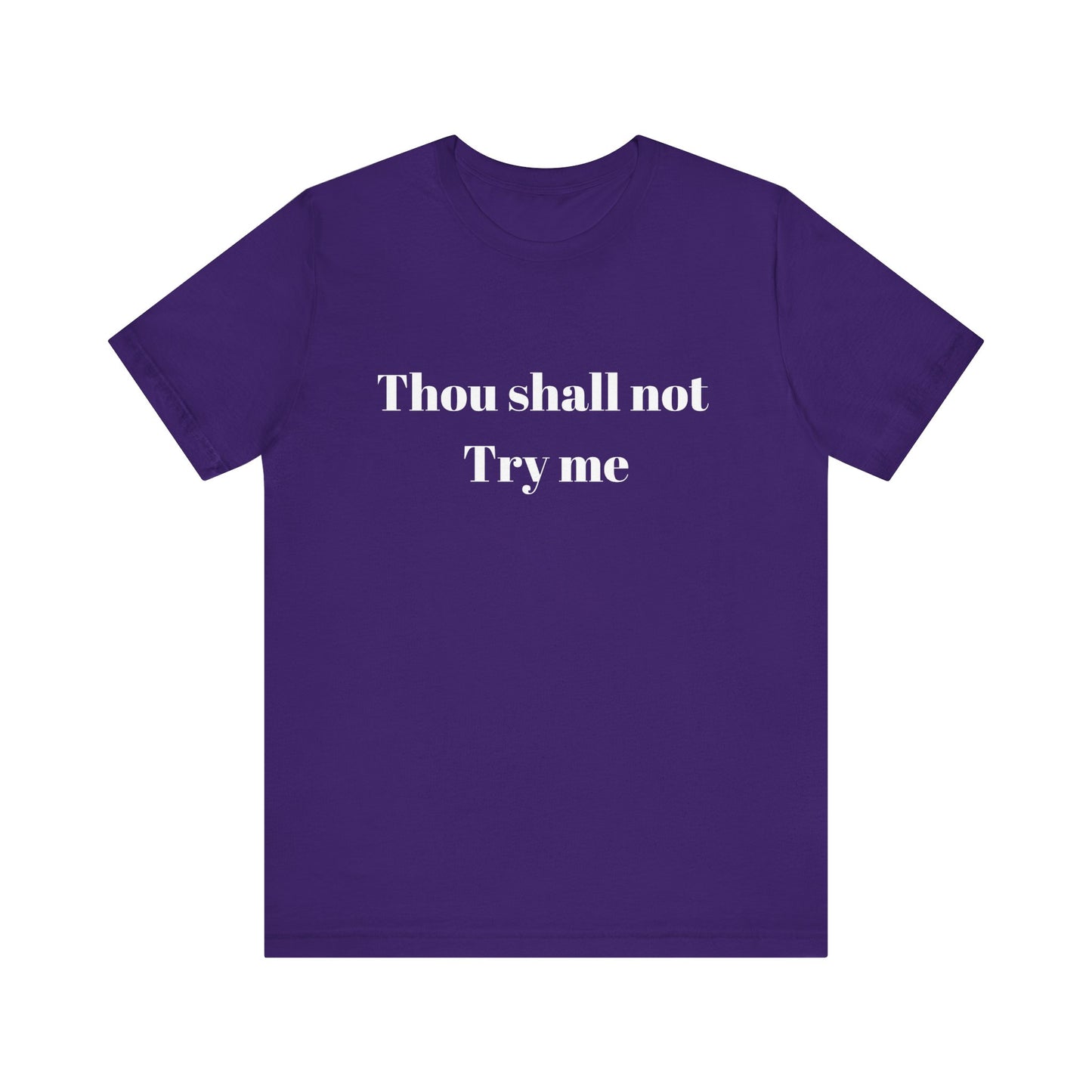 Thou Shall Not Try Me Jersey Short Sleeve Tee