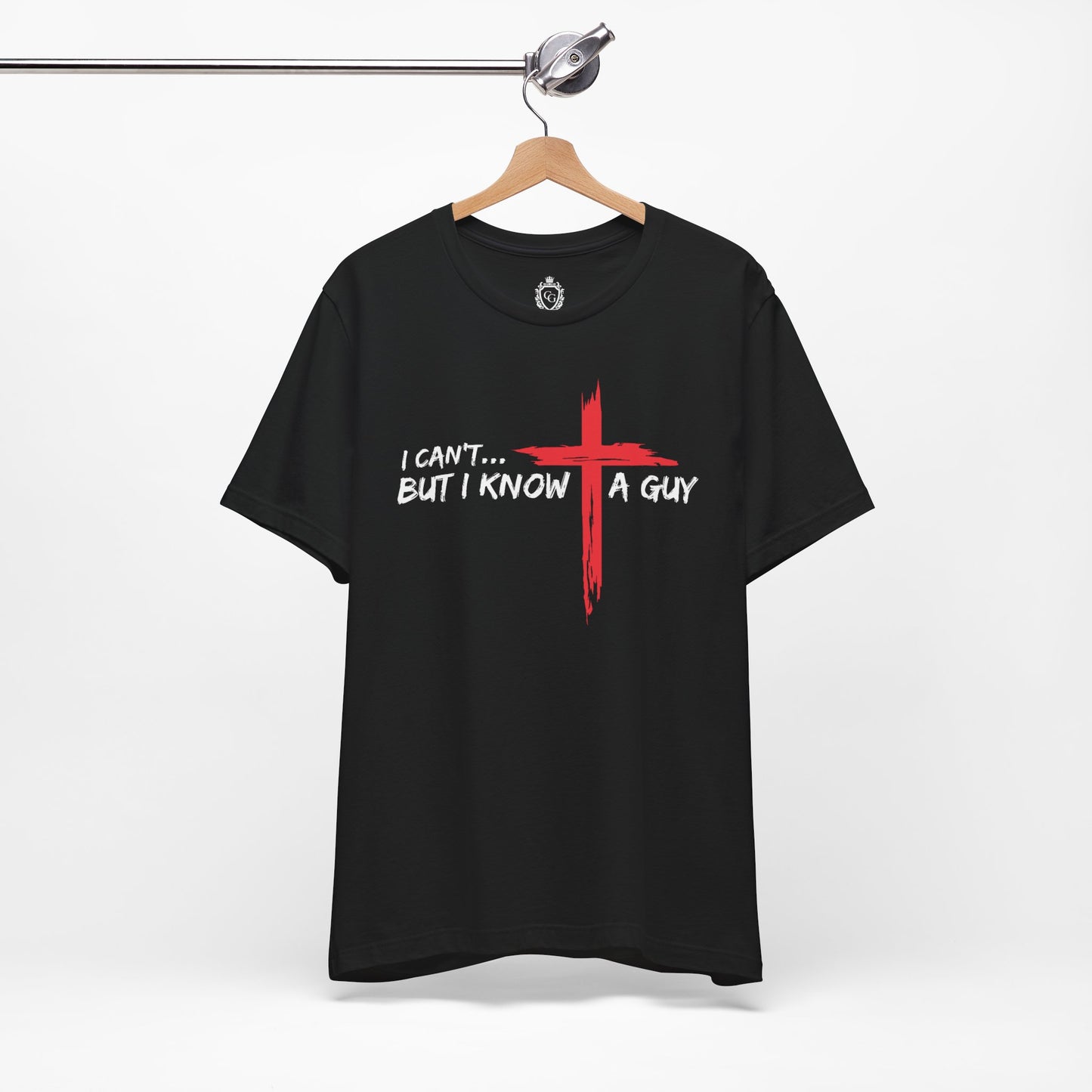I Can't But I Know A Guy Jersey Short Sleeve Tee