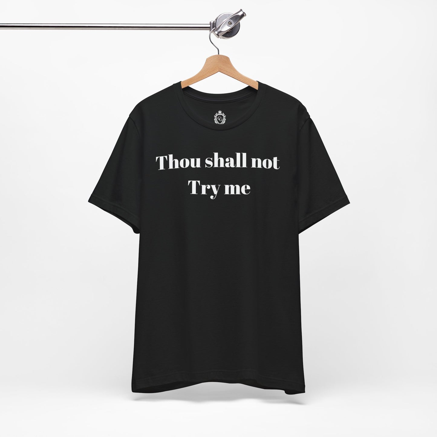 Thou Shall Not Try Me Jersey Short Sleeve Tee