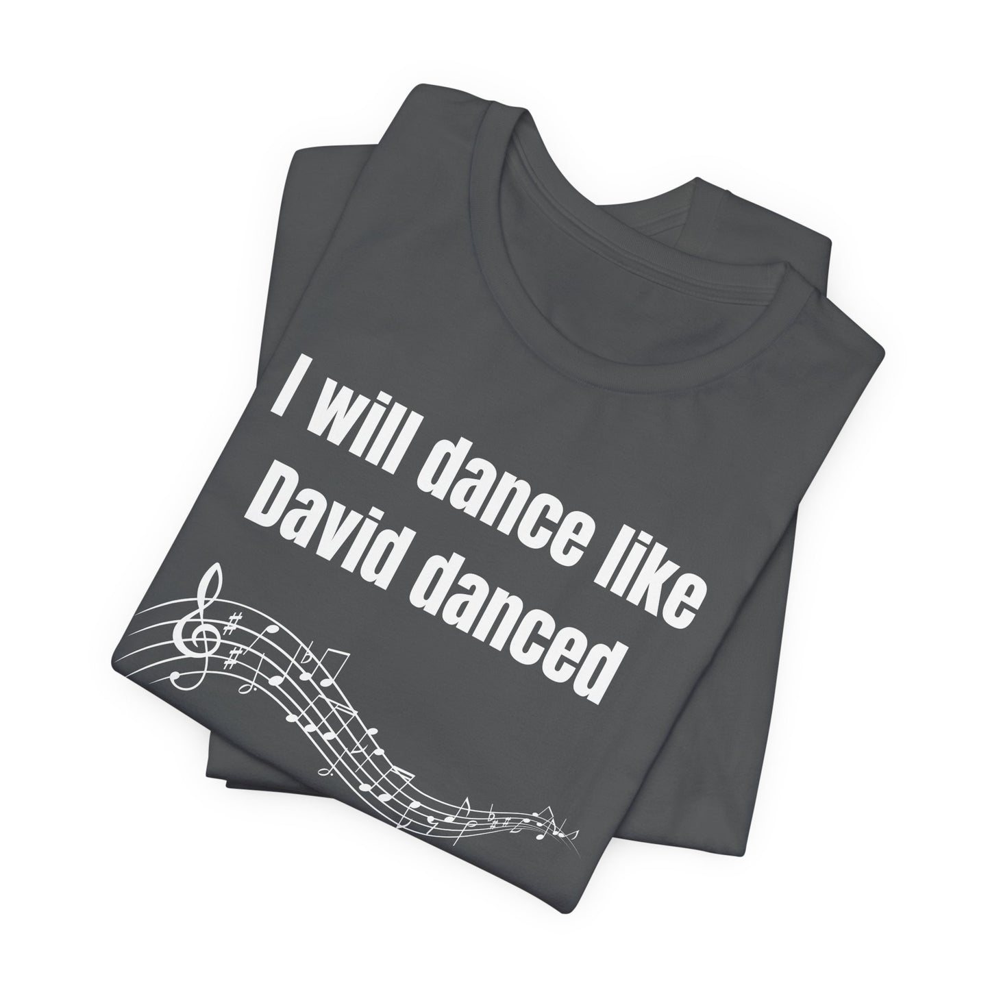 I Will Dance Like David Danced Jersey Short Sleeve Tee