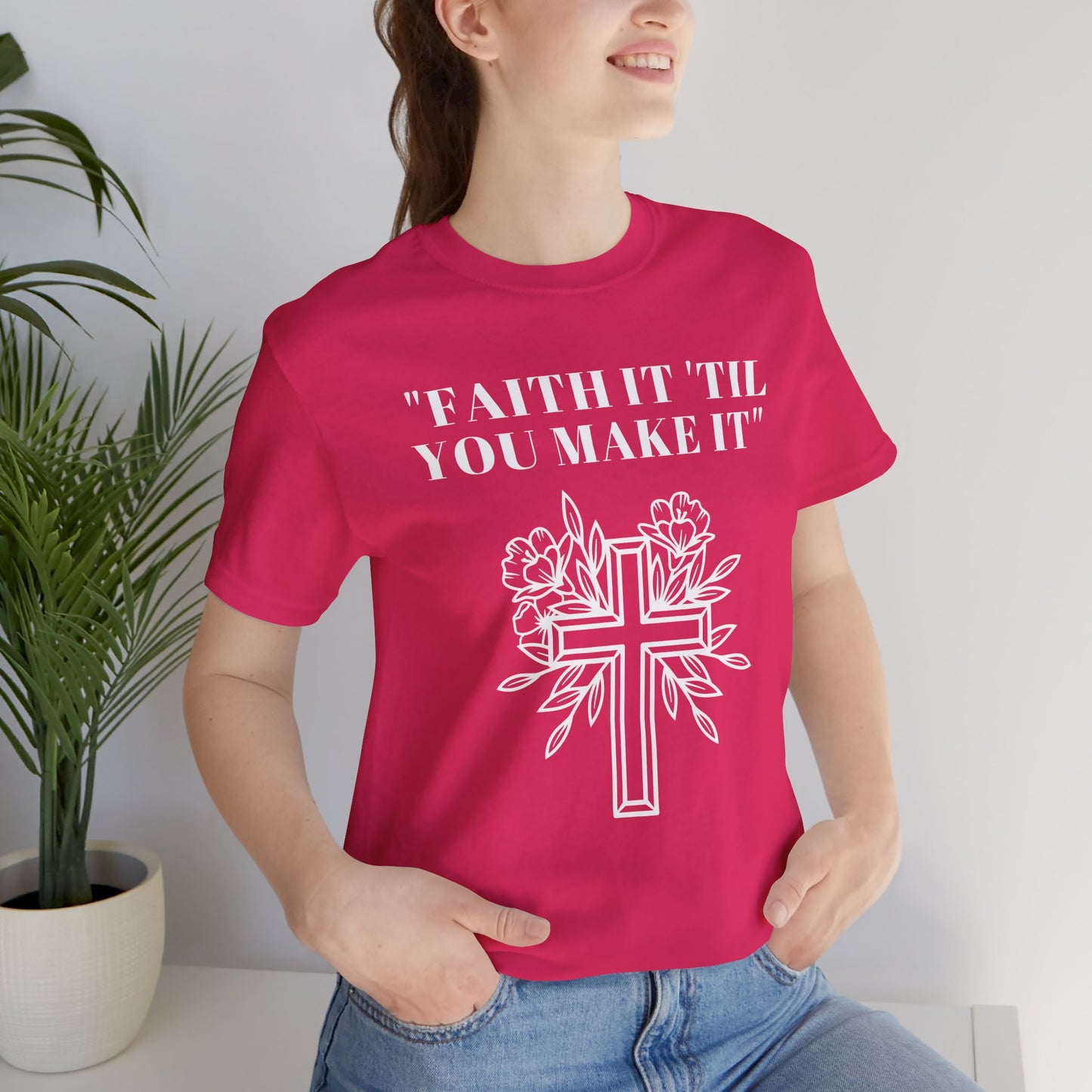 Faith It Till You Make It Jersey Short Sleeve Tee